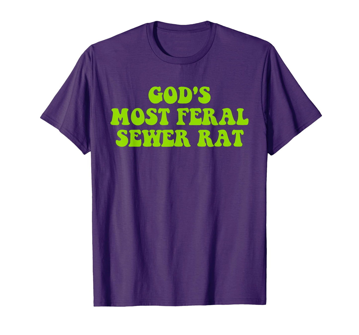 God's Most Feral Sewer Rat Funny Design T-Shirt
