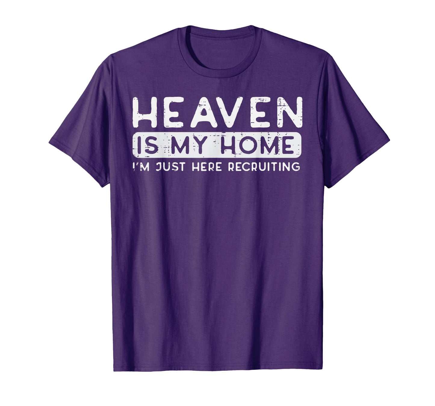 Christian Heaven My Home Im Recruiting Funny Men Women Kids T-Shirt