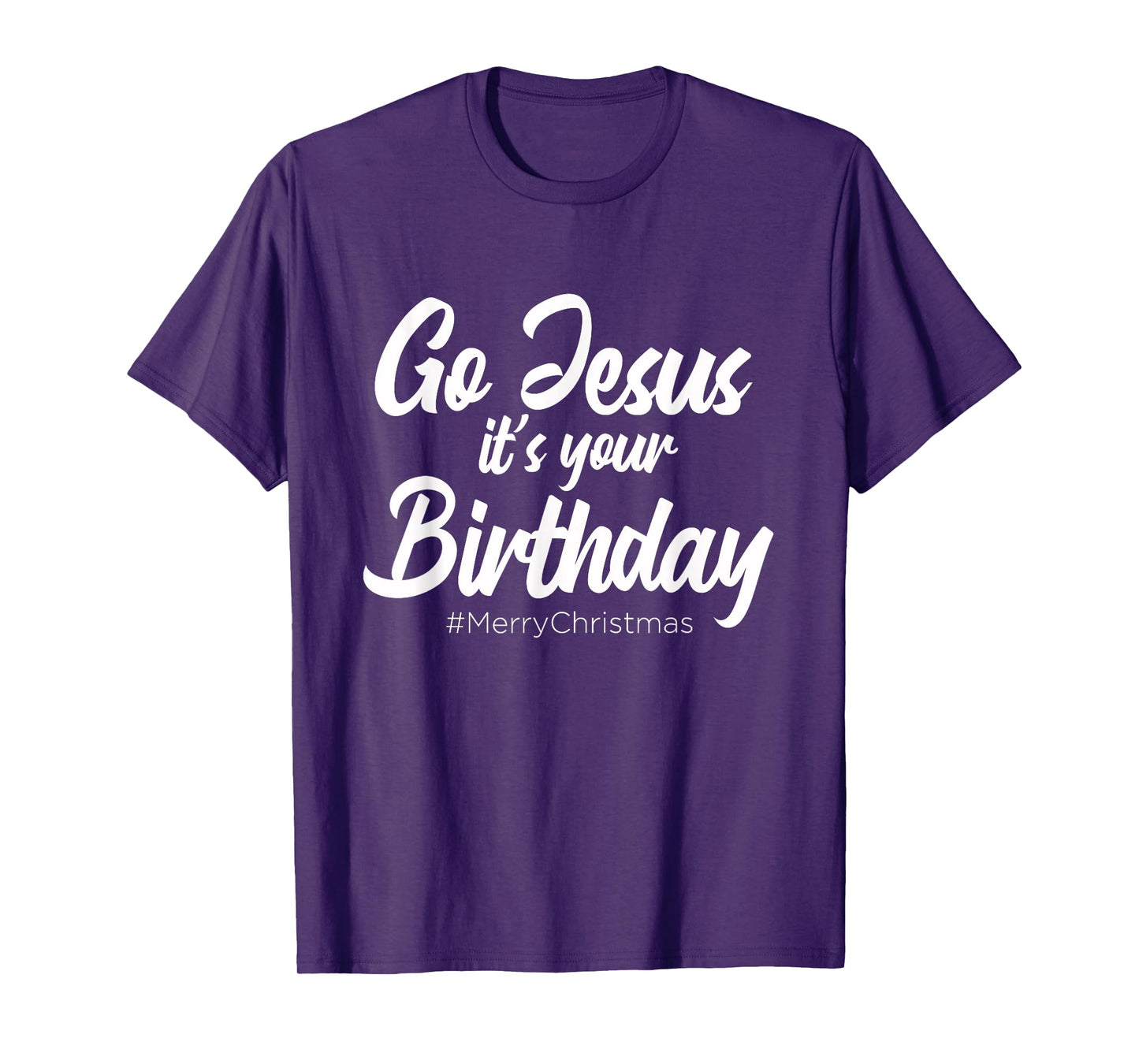 Go Jesus It's Your Birthday - Merry Christmas Funny Party T-Shirt