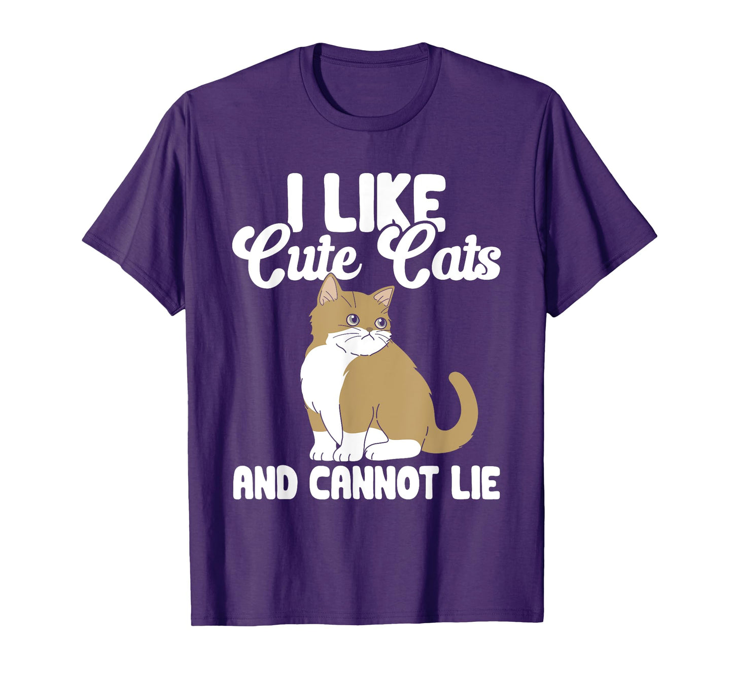 Cat I Like Cute Cats And Cannot Lie T-Shirt for Men Women Kids