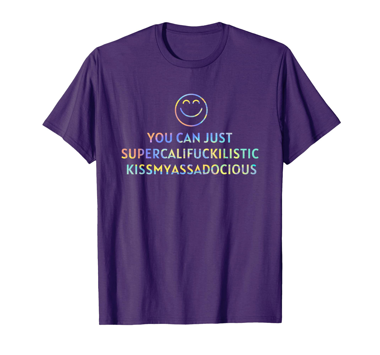 You Can Just Supercalifuckilistic kissmyassadocious Cup T-Shirt