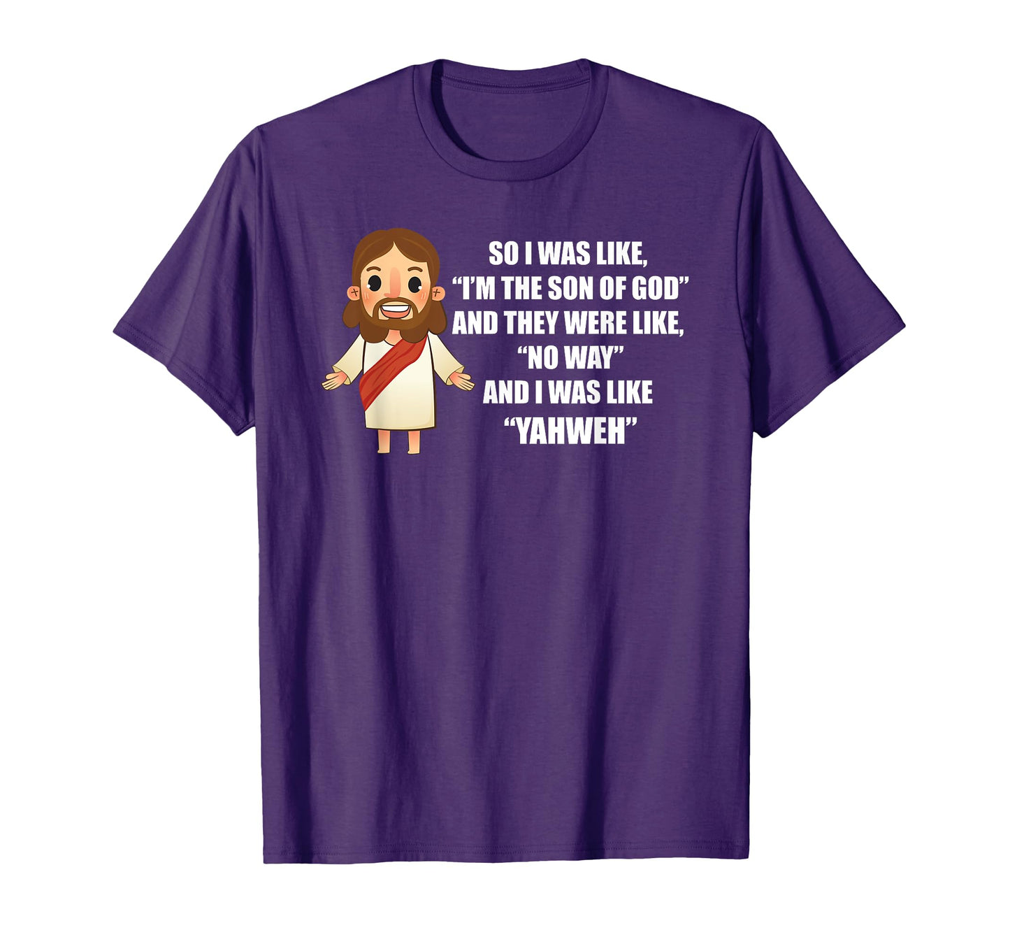 I Was Like "Yahweh" - Funny Jesus Christ Pun Saying T-Shirt