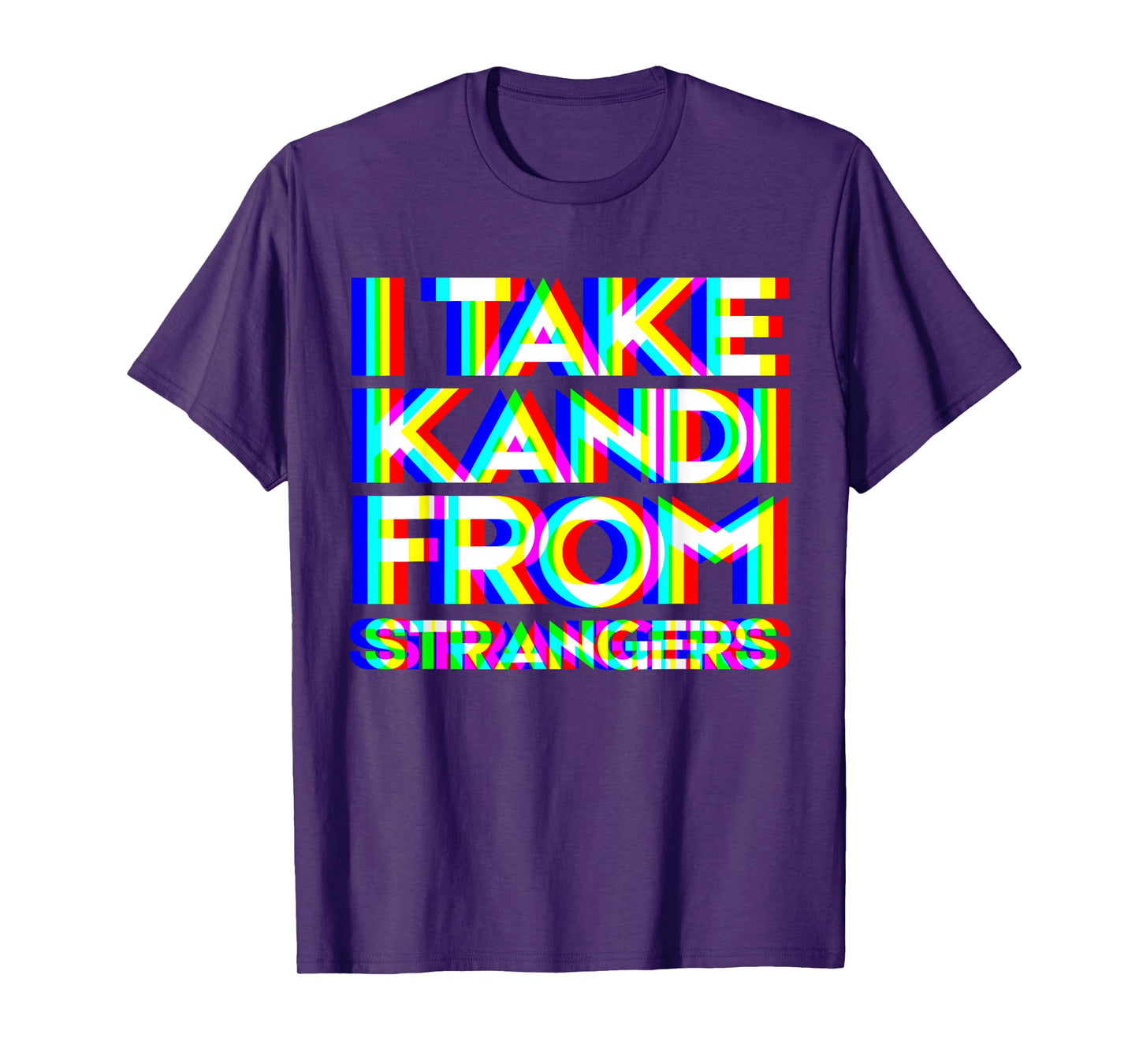 I Take Kandi From Strangers Rave PLUR EDM Festival Beads T-Shirt