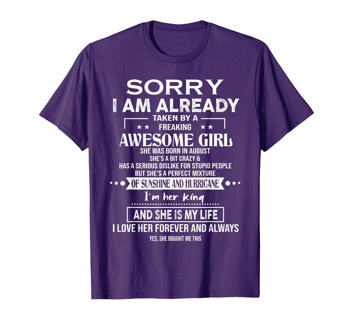 Sorry I Am Already Taken By A Freaking Awesome Girl August T-Shirt