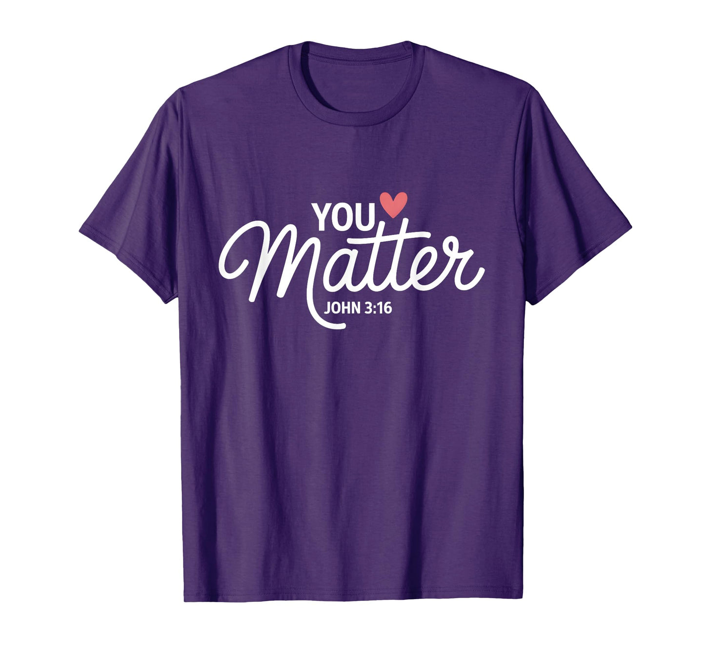 You Matter John 3 16 Bible Verse Christian Faith Quote T-Shirt