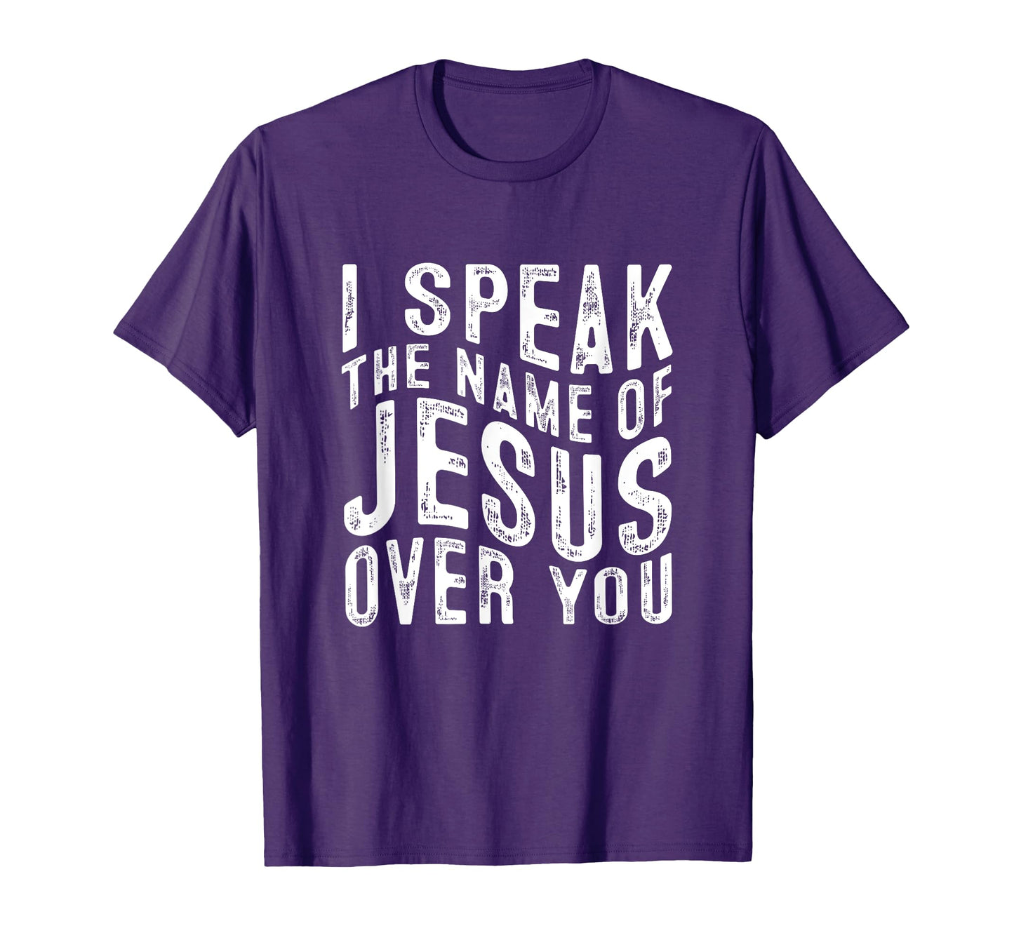 I Speak The Name Of Jesus Over You God Faith Jesus T-Shirt