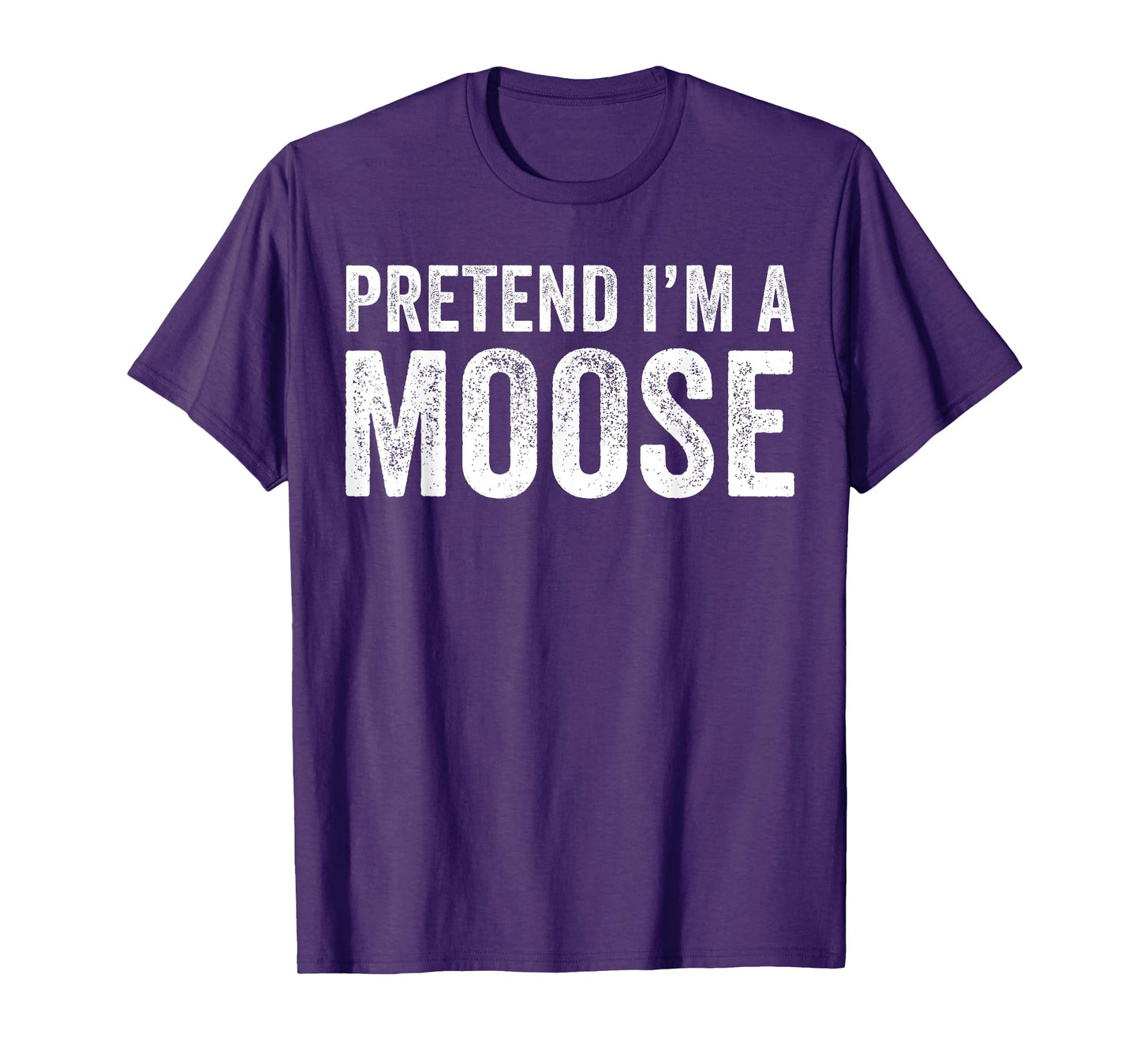 Pretend I'm A moose Costume Halloween Simple Funny T-Shirt