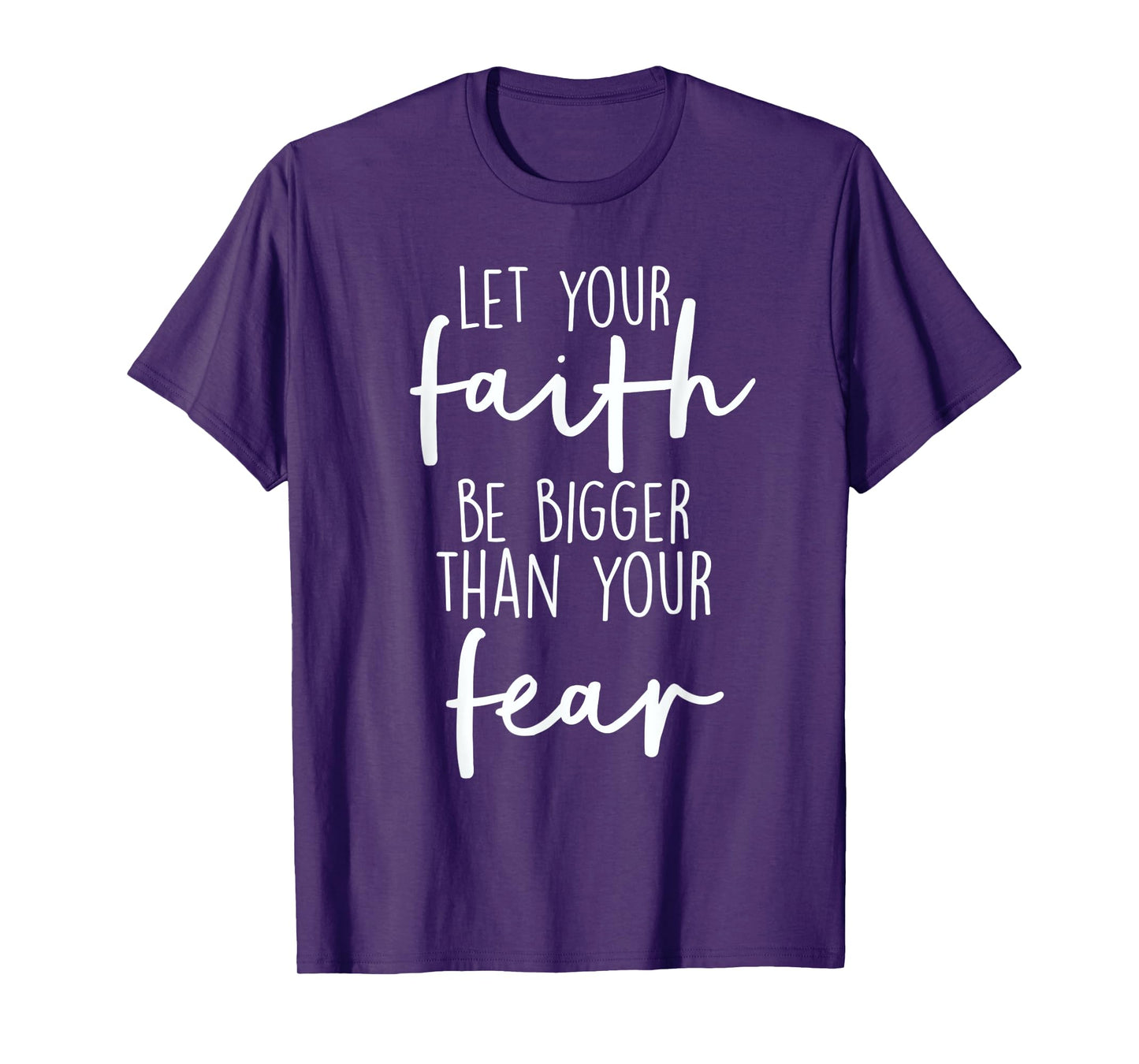 Christian Let Your Faith Be Bigger Than Your Fear T-Shirt