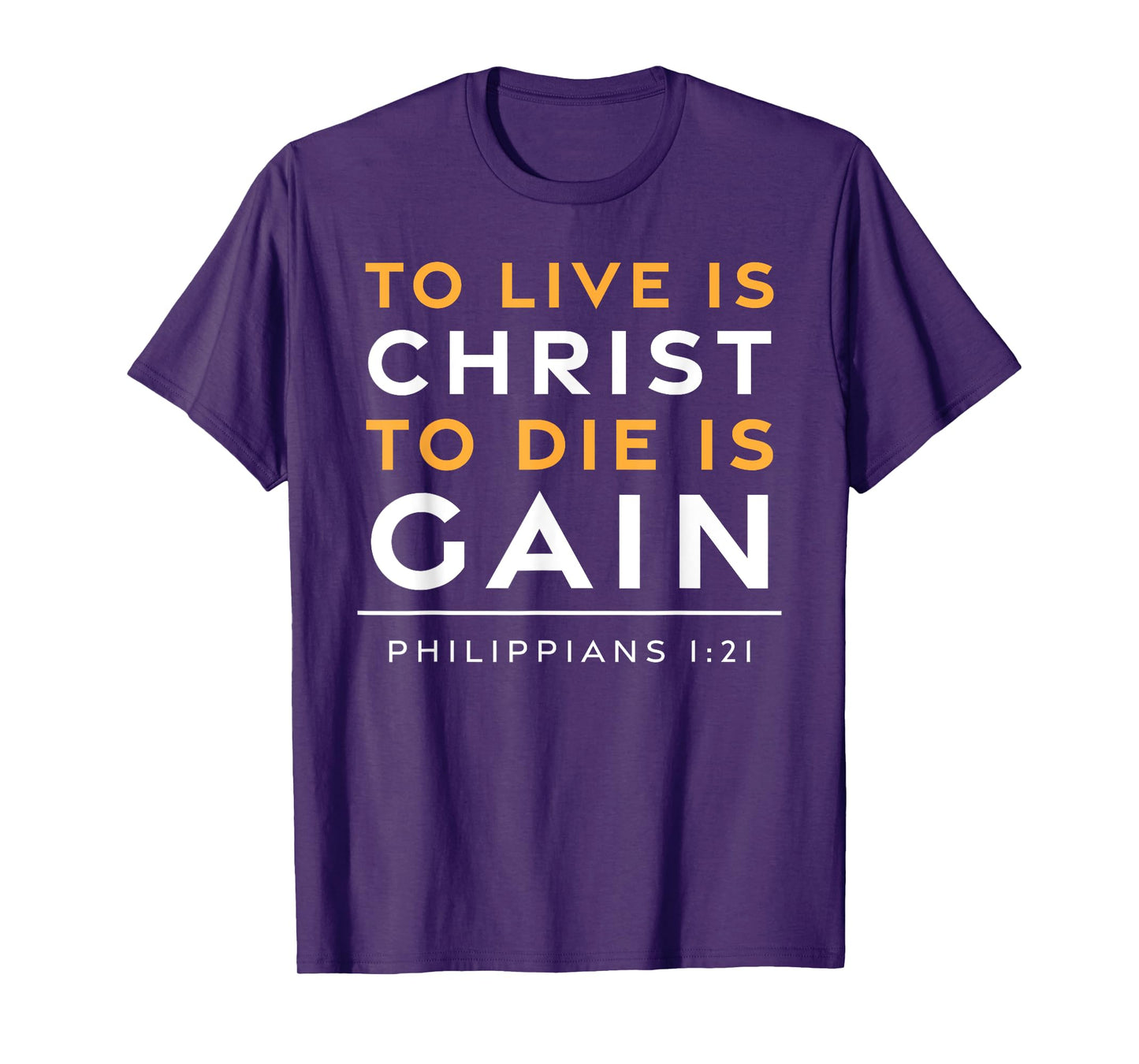 To Live Is Christ Jesus Christian Bible Verse T-Shirt