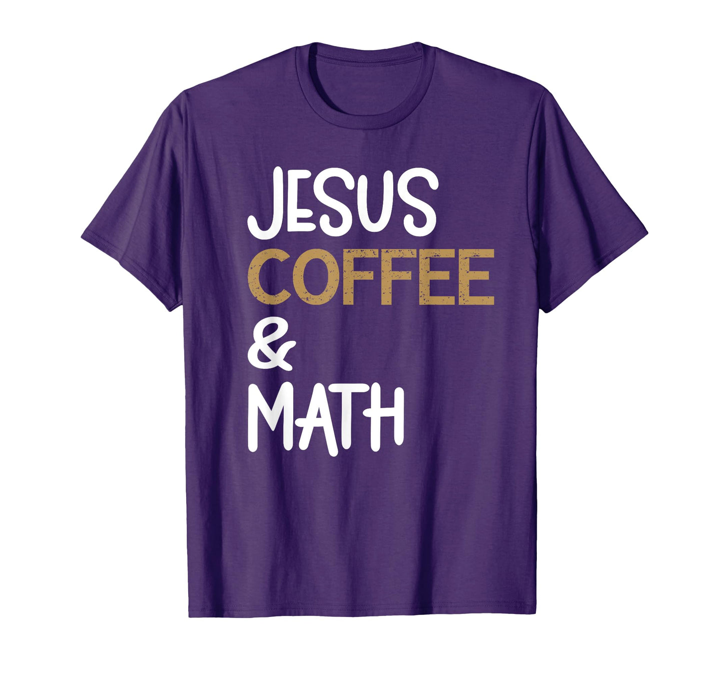 Jesus Coffee And Math Teacher Math Students Caffeine Lover T-Shirt
