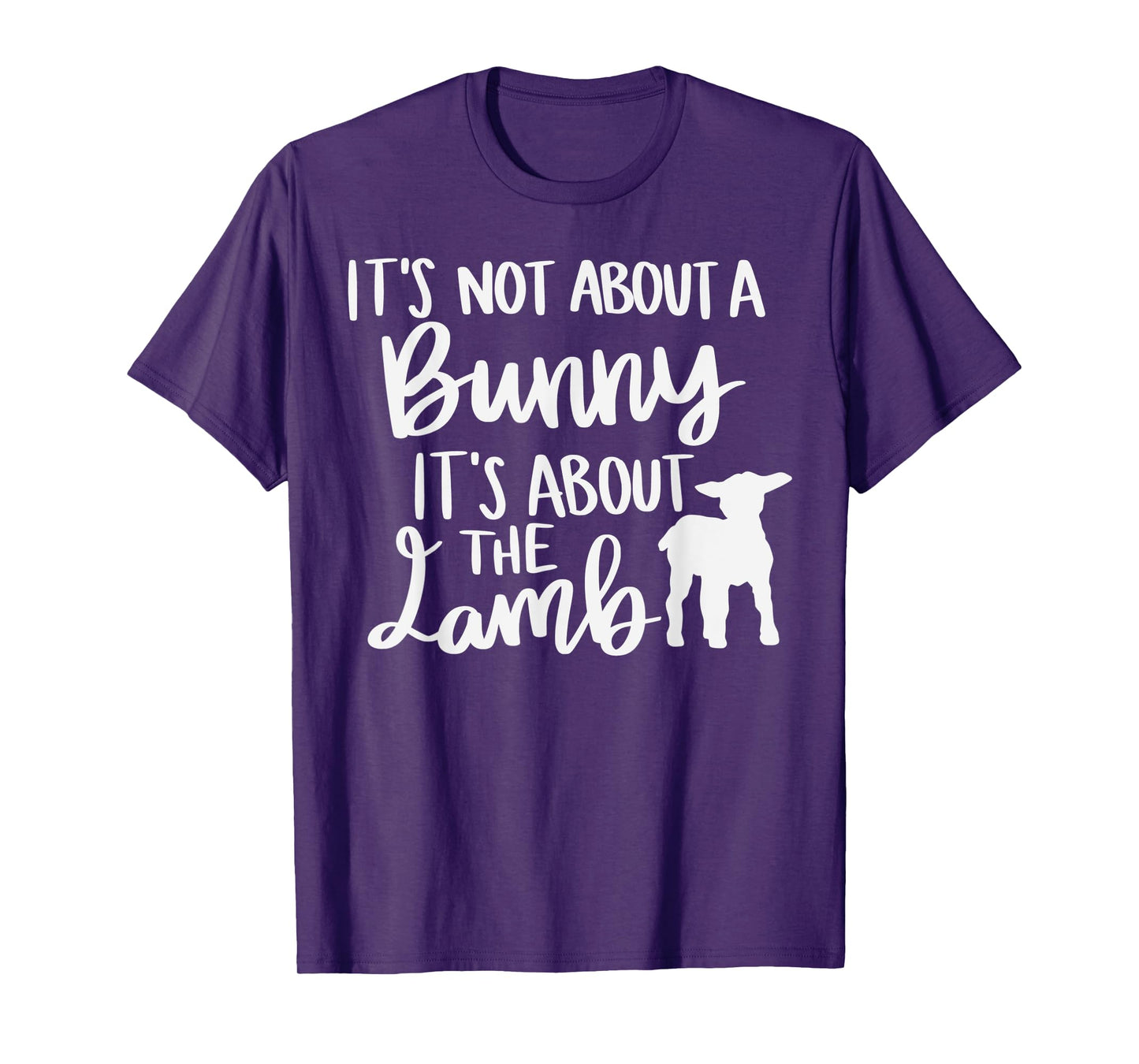 Christian Easter It's not about a Bunny it's about the Lamb T-Shirt