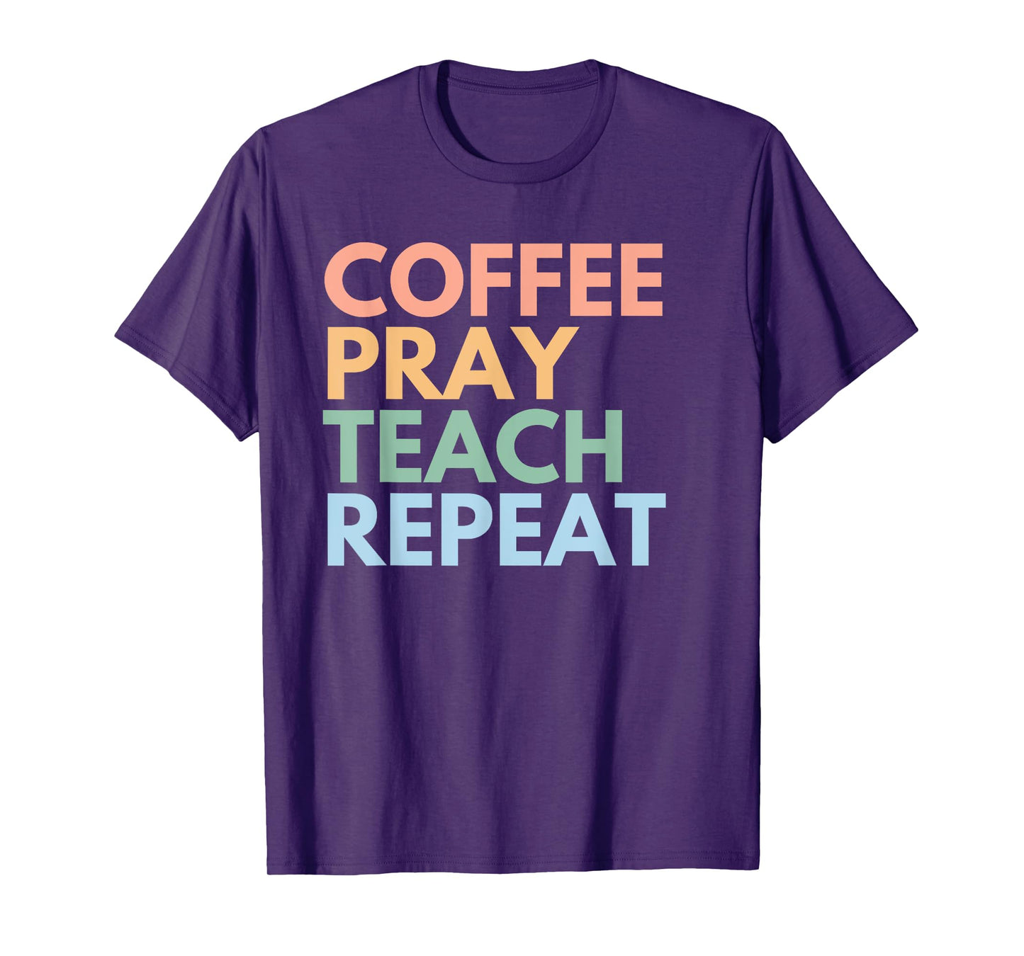 Coffee Pray Teach Repeat T-Shirt