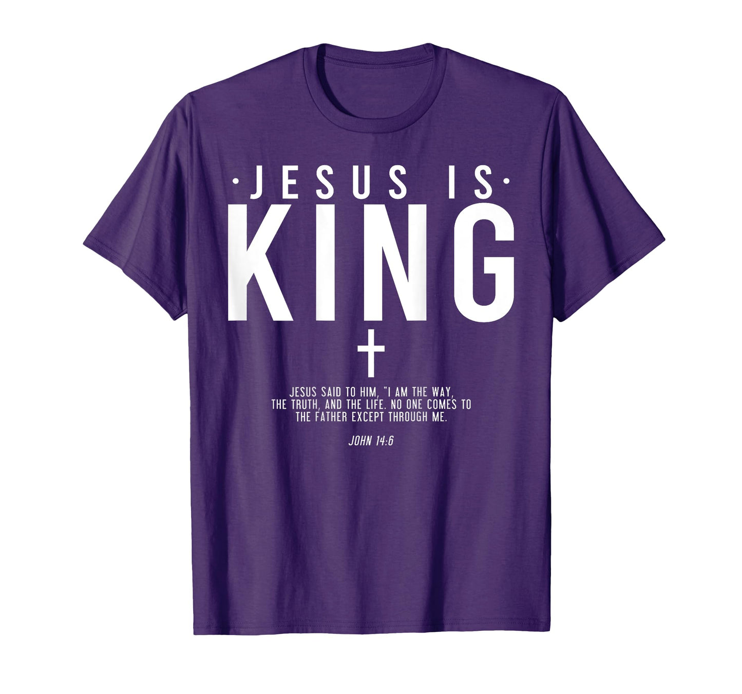 Jesus Is King Jesus John 14:6 Costume Christian (On Back) T-Shirt