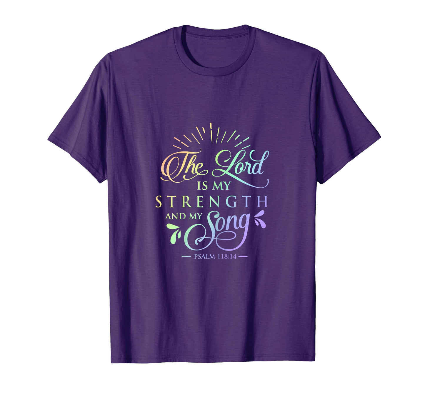 Psalm 118 The Lord is My Strength and Song Christian T Shirt