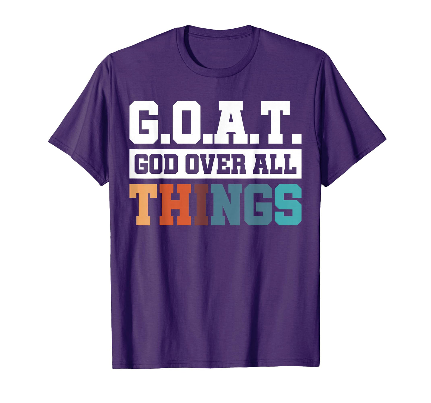 G.O.A.T. God Over All Things T-Shirt