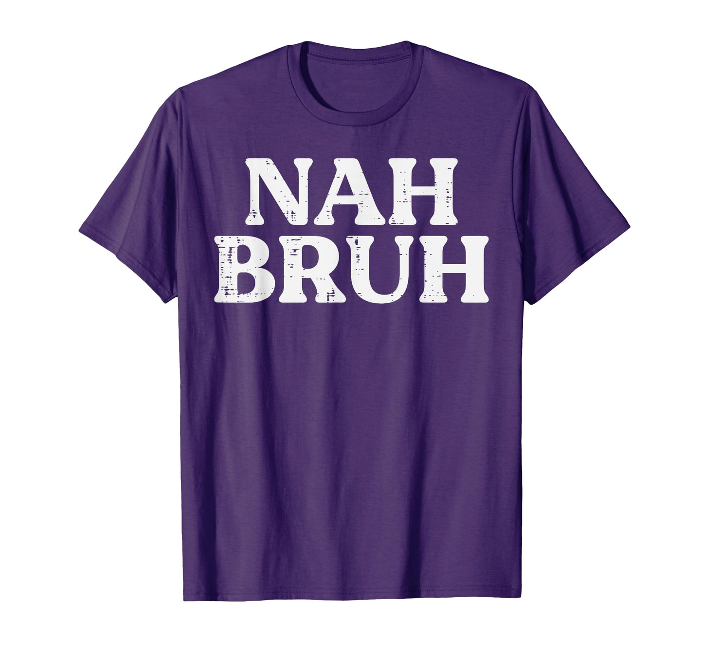 Nah Bruh Funny Saying Meme Slang Women Men Boys Kids Teen T-Shirt