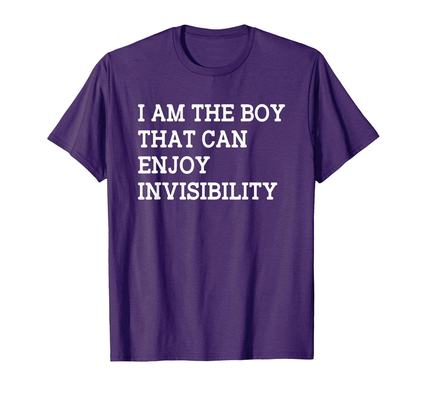 I Am The Boy That Can Enjoy Invisibility Funny Saying T-Shirt