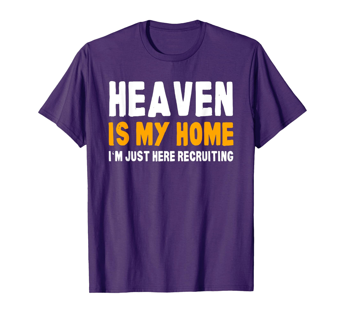 Funny Bible Heaven is my Home Christian Jesus Believer Gift T-Shirt
