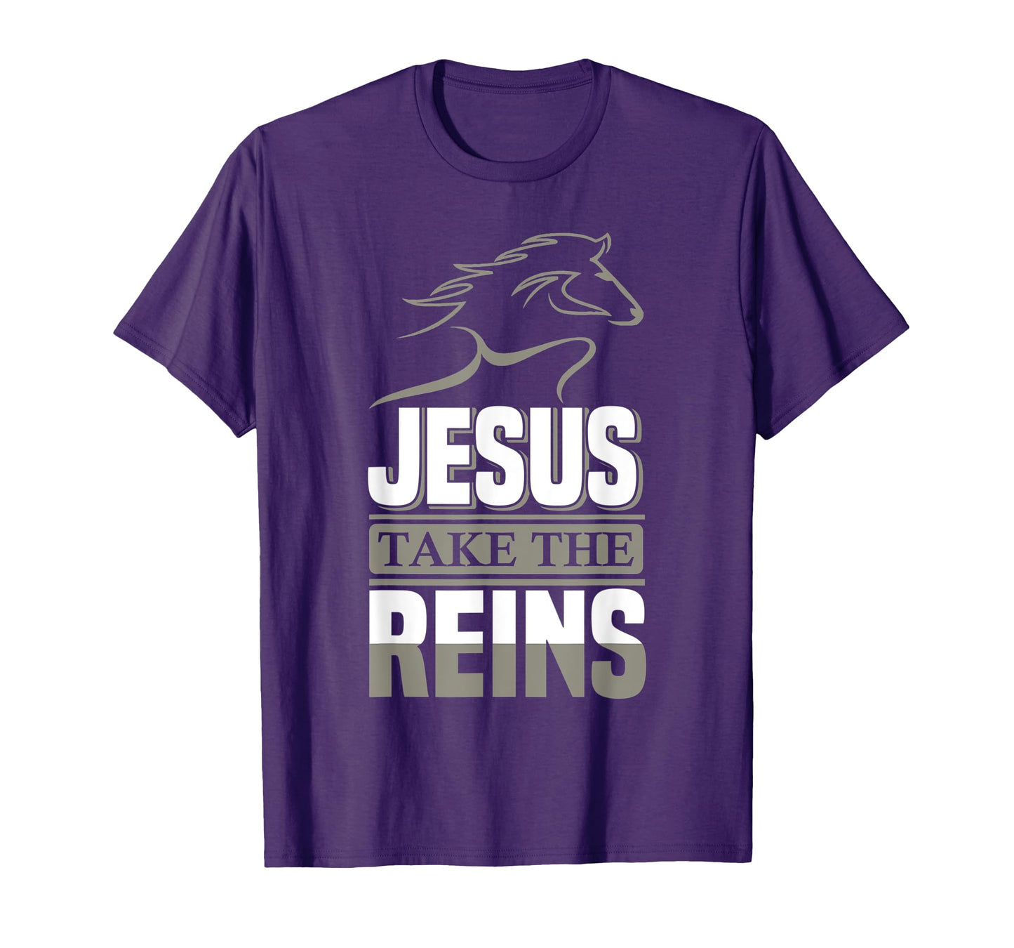 Jesus Take The Reins Christian Faith T-Shirt