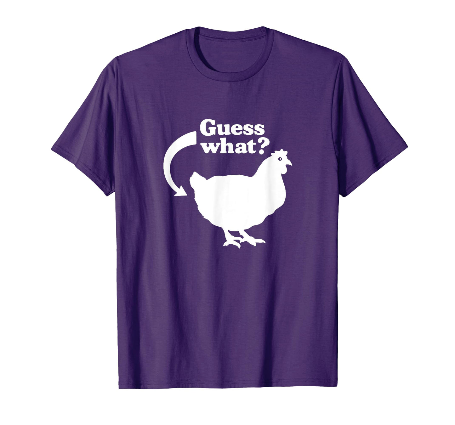 Guess What Chicken Butt Funny Saying T-Shirt