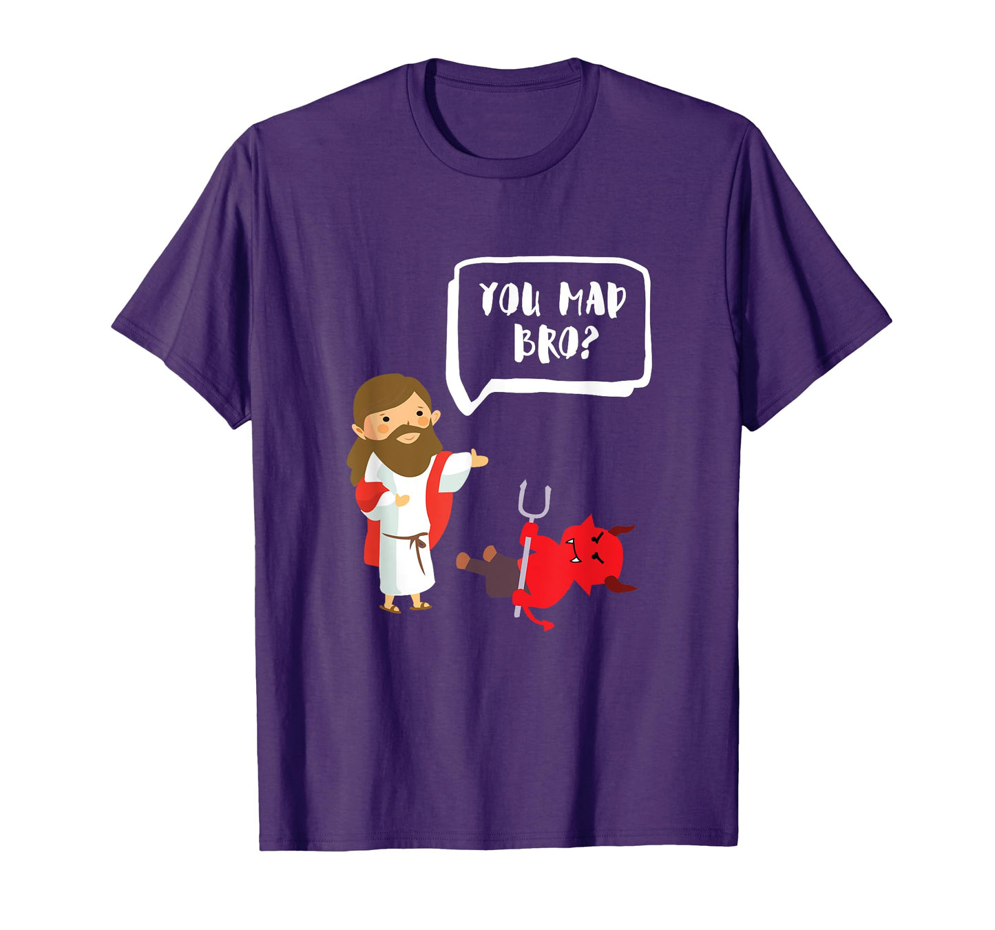 You Mad Bro - Jesus - Devil - Funny Christian T-Shirt