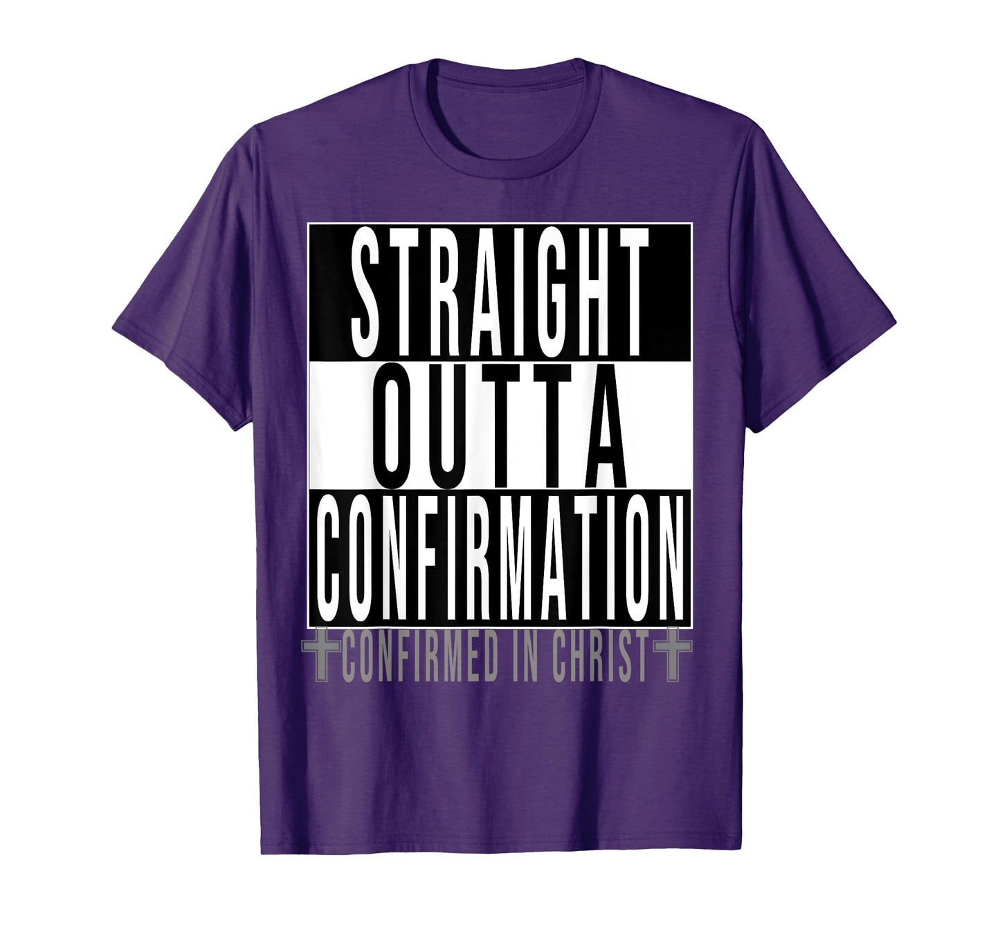 Straight Outta Confirmation Confirmed In Christ T-Shirt