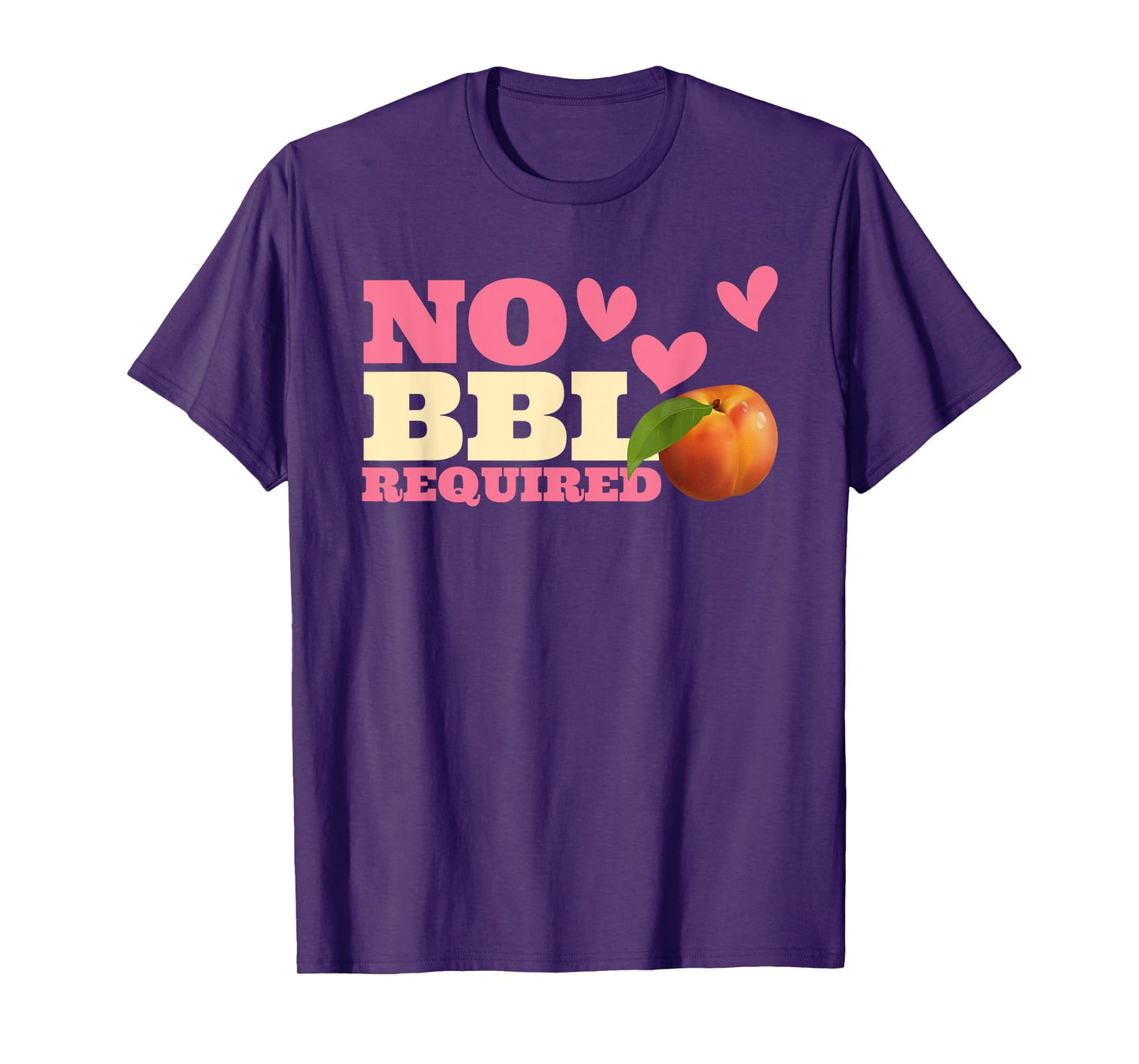 NO BBL REQUIRED Funny design T-Shirt