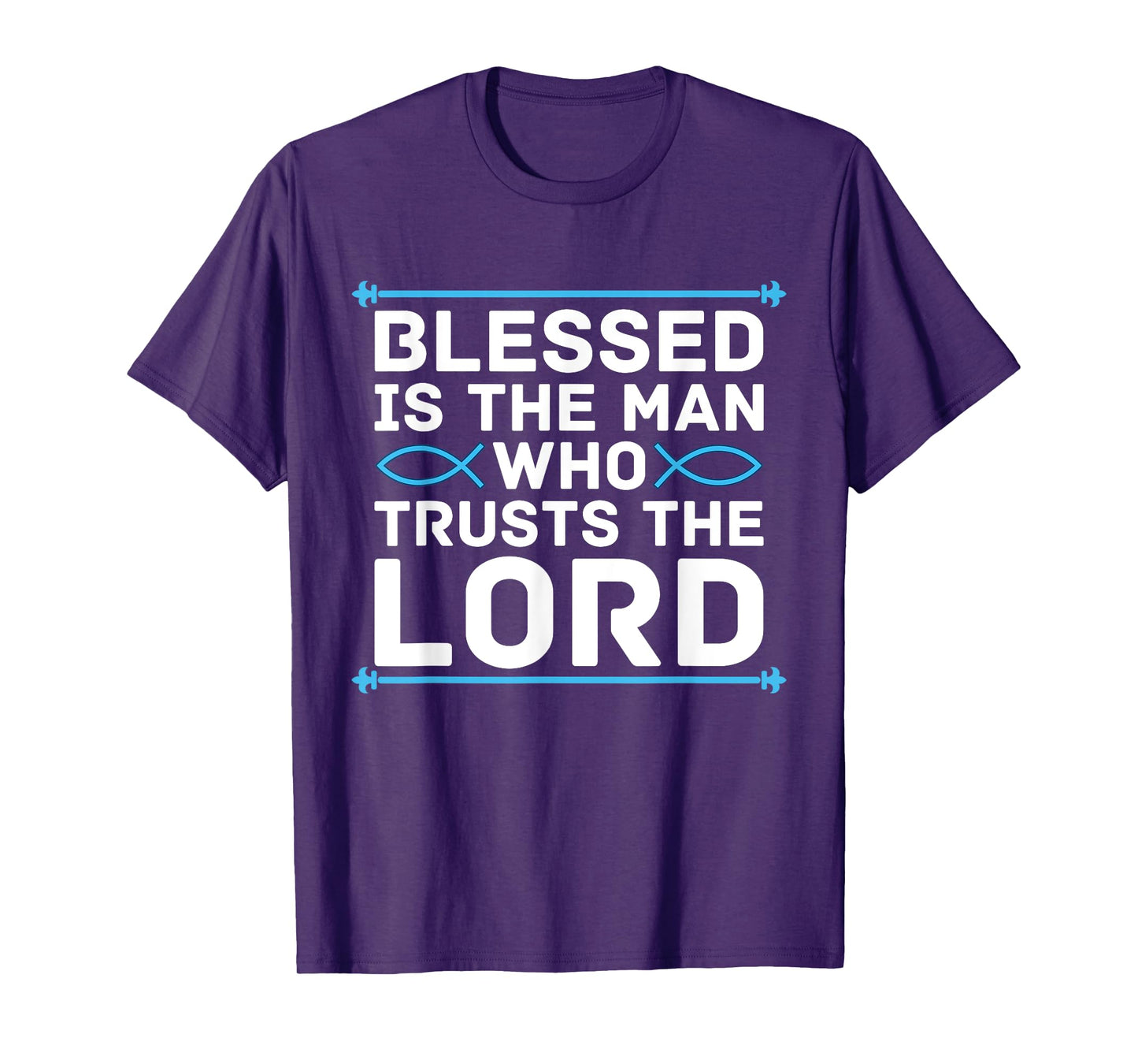 Blessed Is The Man Who Trusts The Lord Bible Verse Jesus T-Shirt