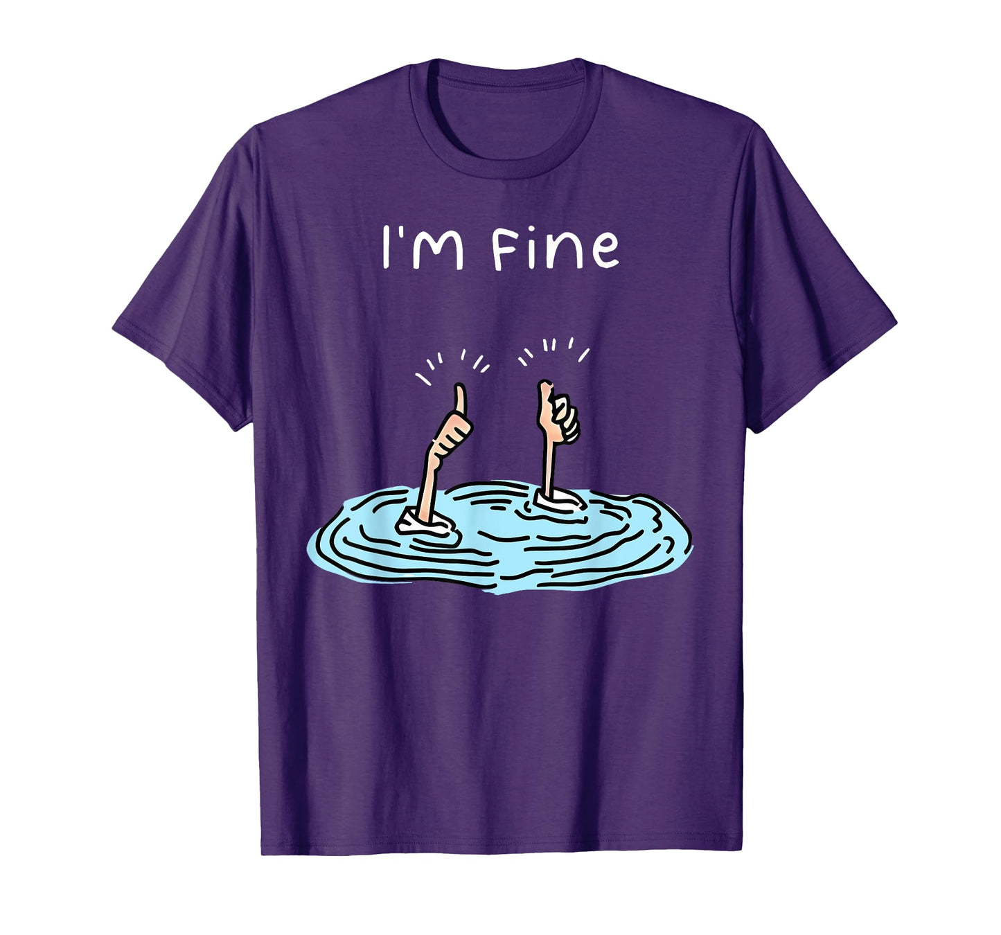 I'm Fine Drowning Hand Funny Sarcastic Humor T-Shirt