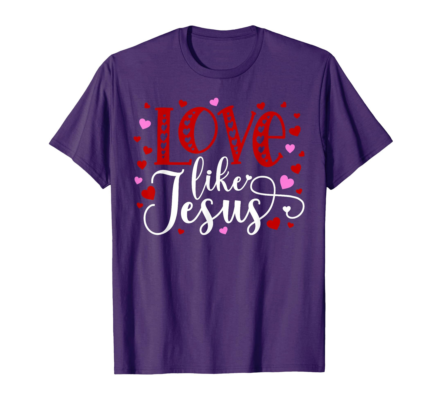 Love Like Jesus Hearts Faith Religious T-Shirt