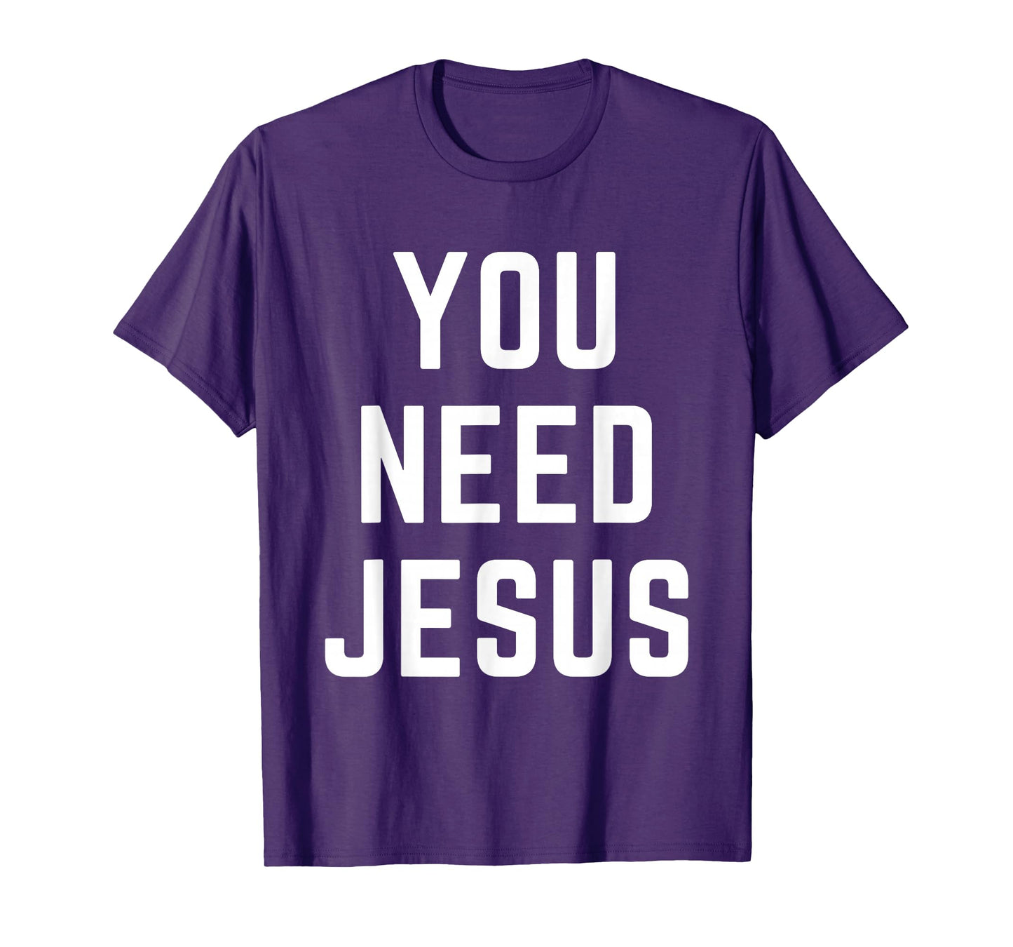 You Need Jesus Christian Faith Religion Bible Verse Quote T-Shirt