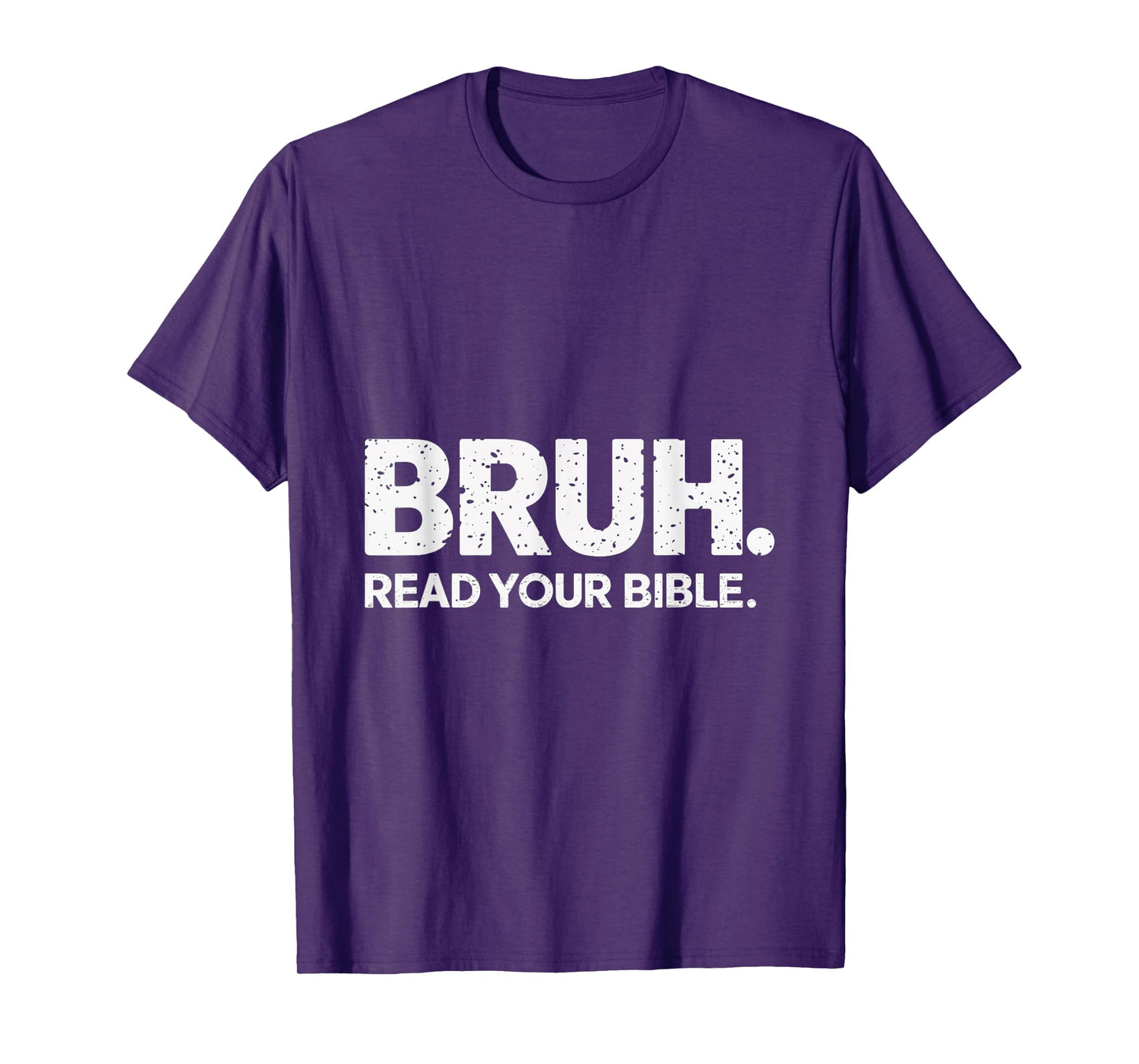 Bruh Read Your Bible Christian Faith Meme Belief T-Shirt