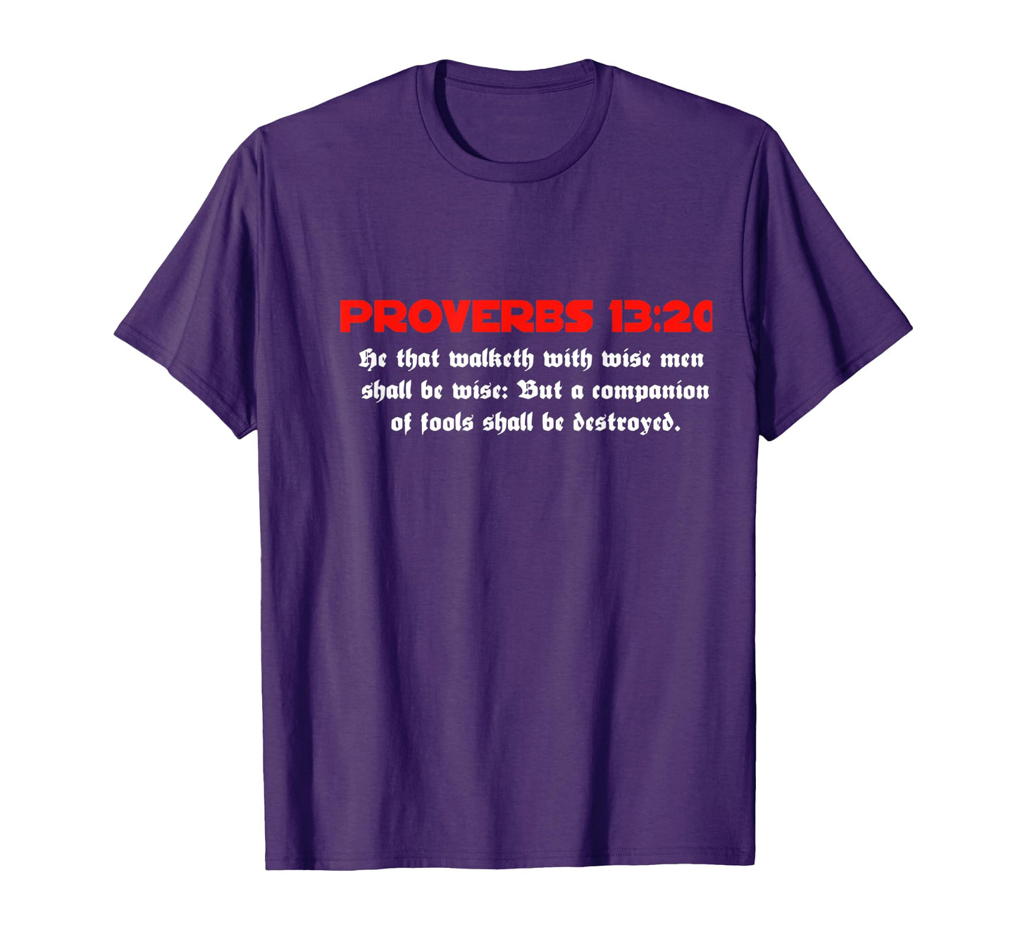 Proverbs 13:20 Jesus Christ Is Lord Revival Bible Christian T-Shirt