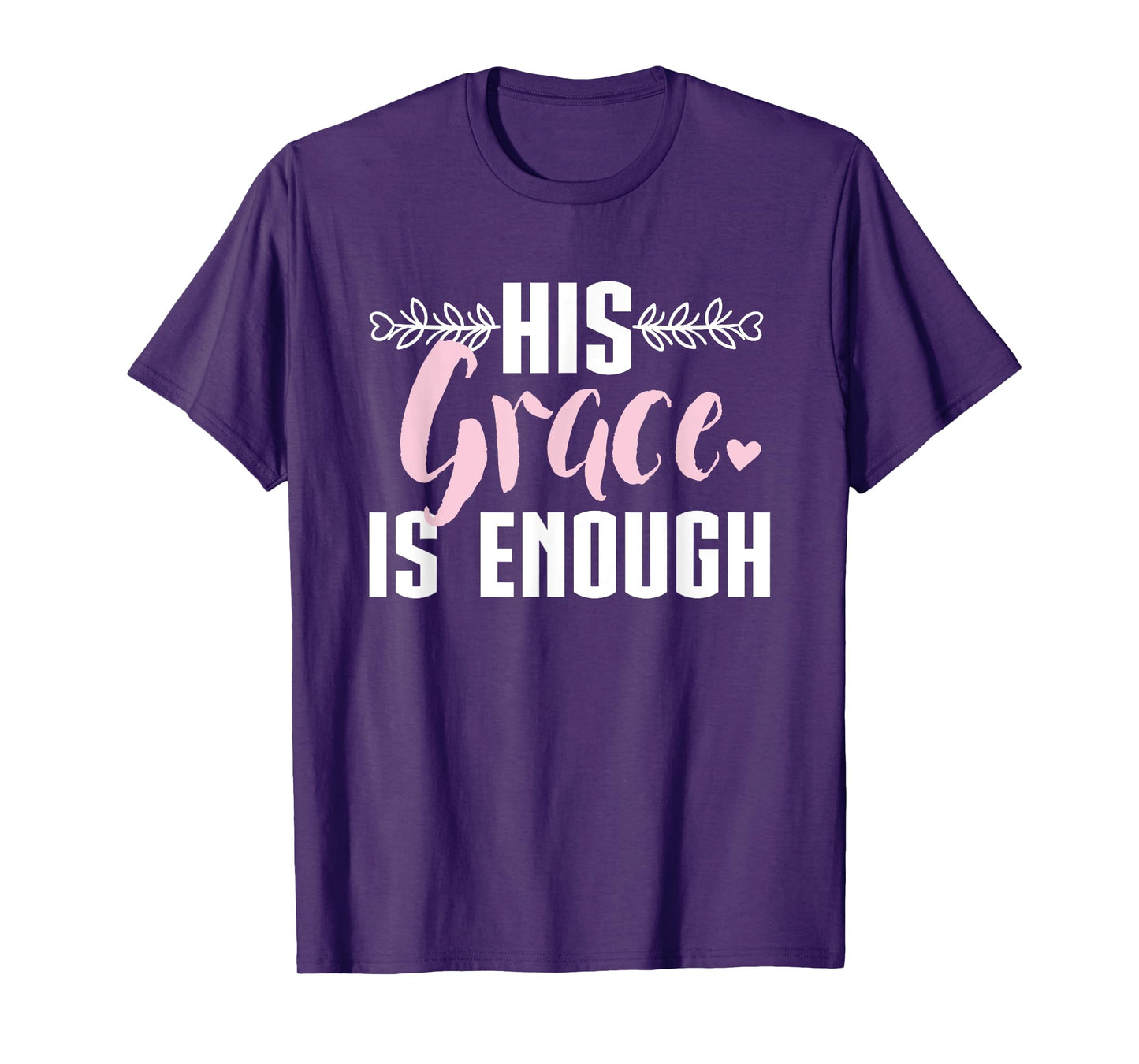 His Grace is Enough, Christian design Women T-Shirt