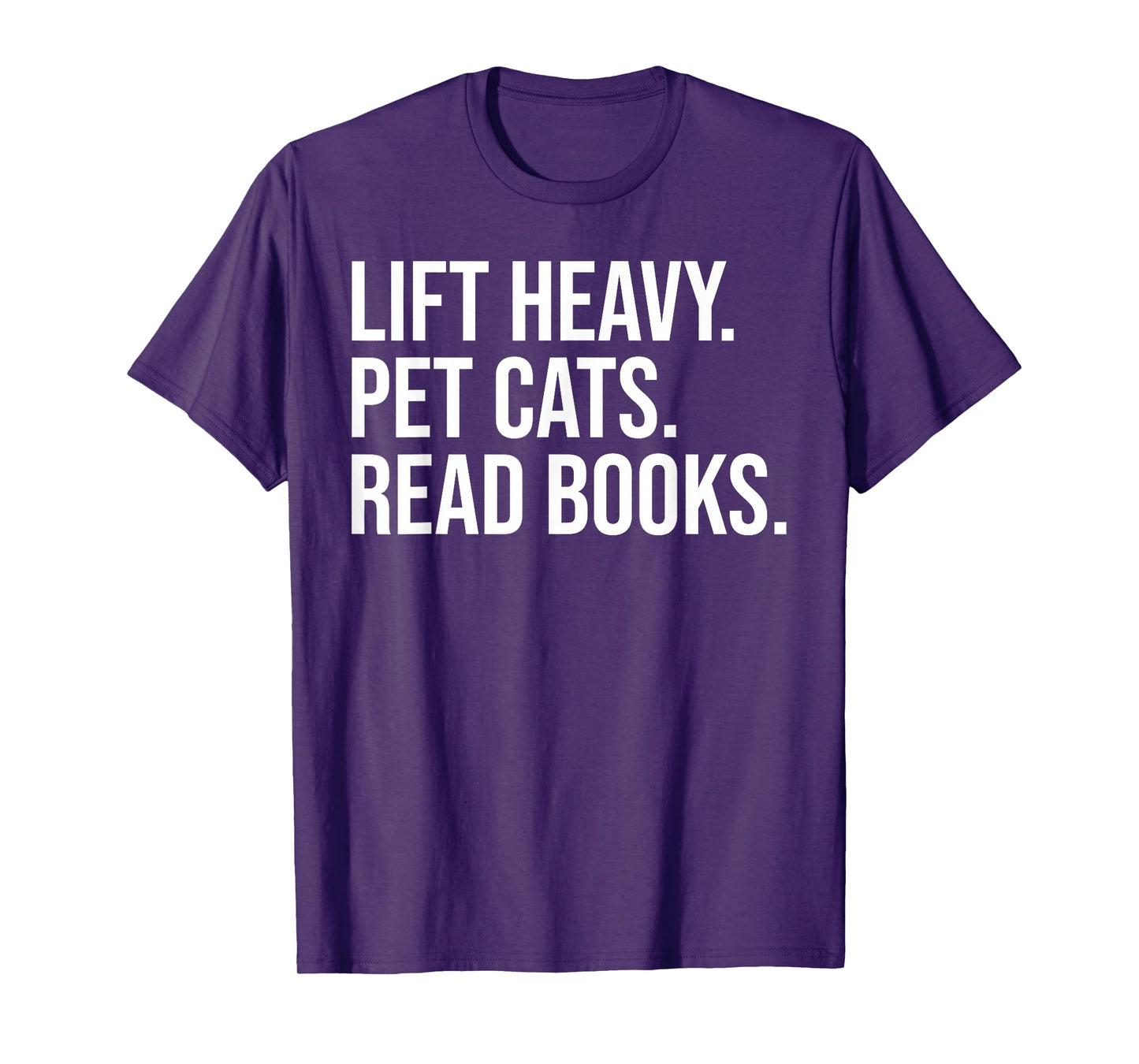 Lift Heavy Pet Cats Read Books Gym Workout Weight Lifter T-Shirt