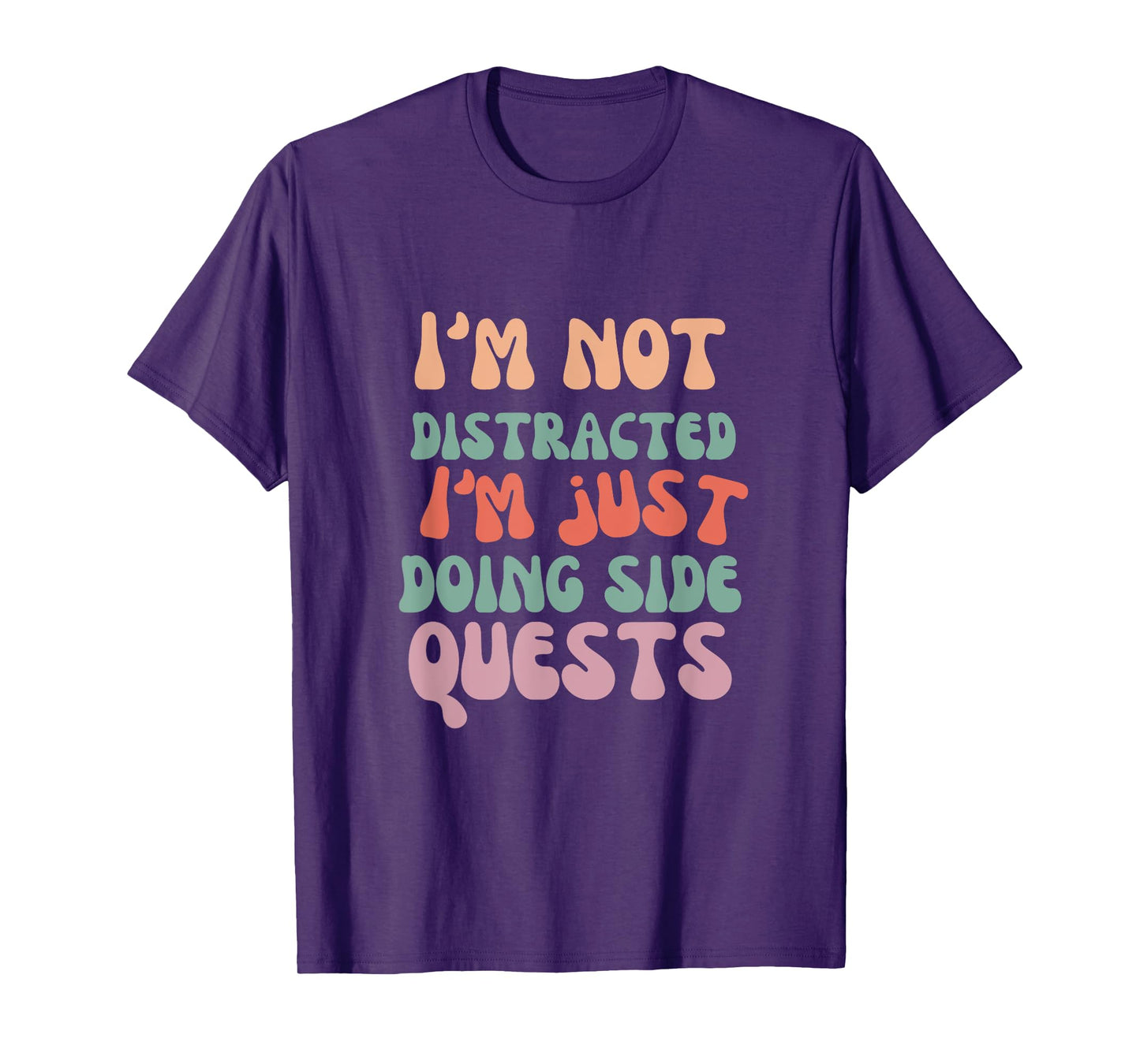 I'm Not Distracted I'm Just Doing Side Quests funny meme T-Shirt