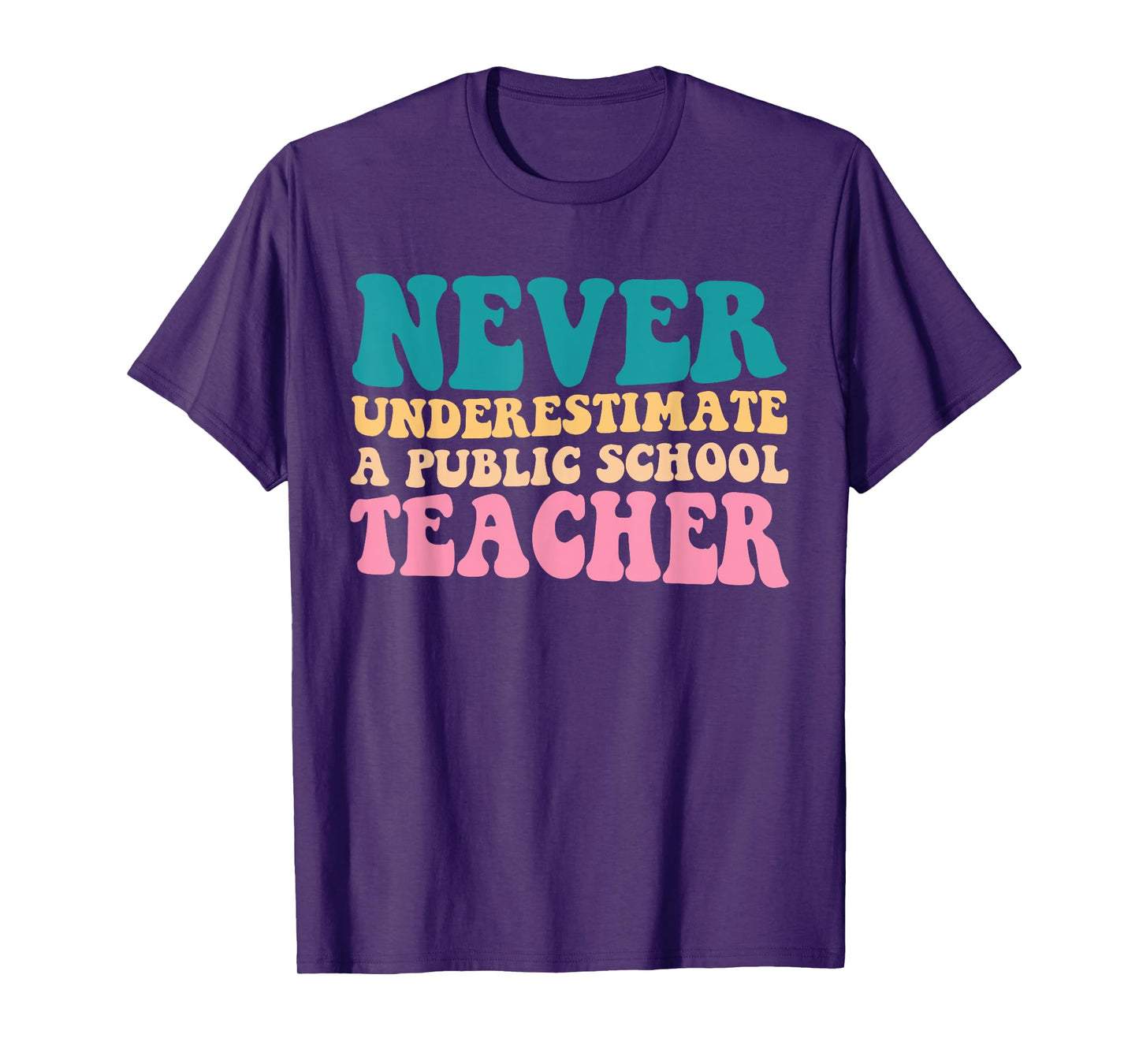 Never Underestimate A Public School Teacher Groovy Women T-Shirt