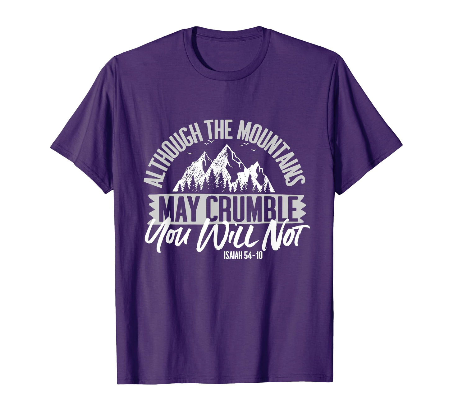 Isaiah 54:10 Jesus Gift Although The Mountains May Crumble T-Shirt