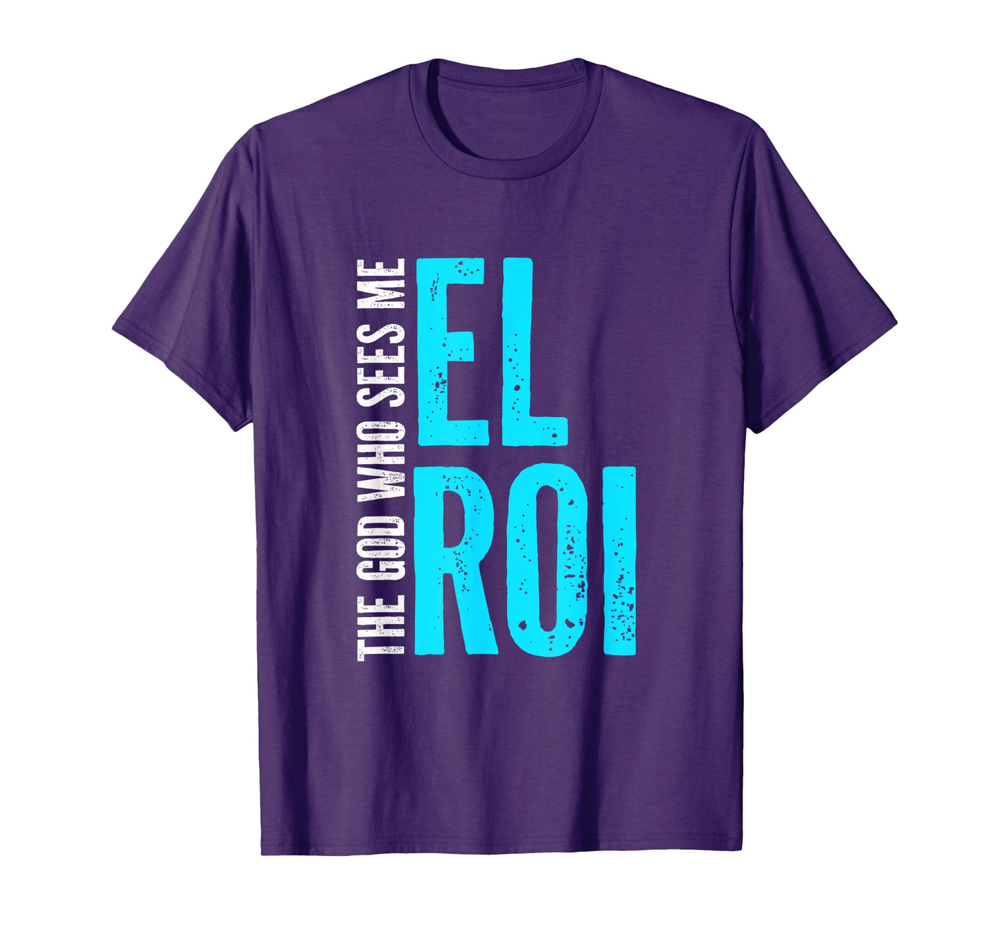 El Roi The God Who Sees Me - Gift for Christian Women T-Shirt