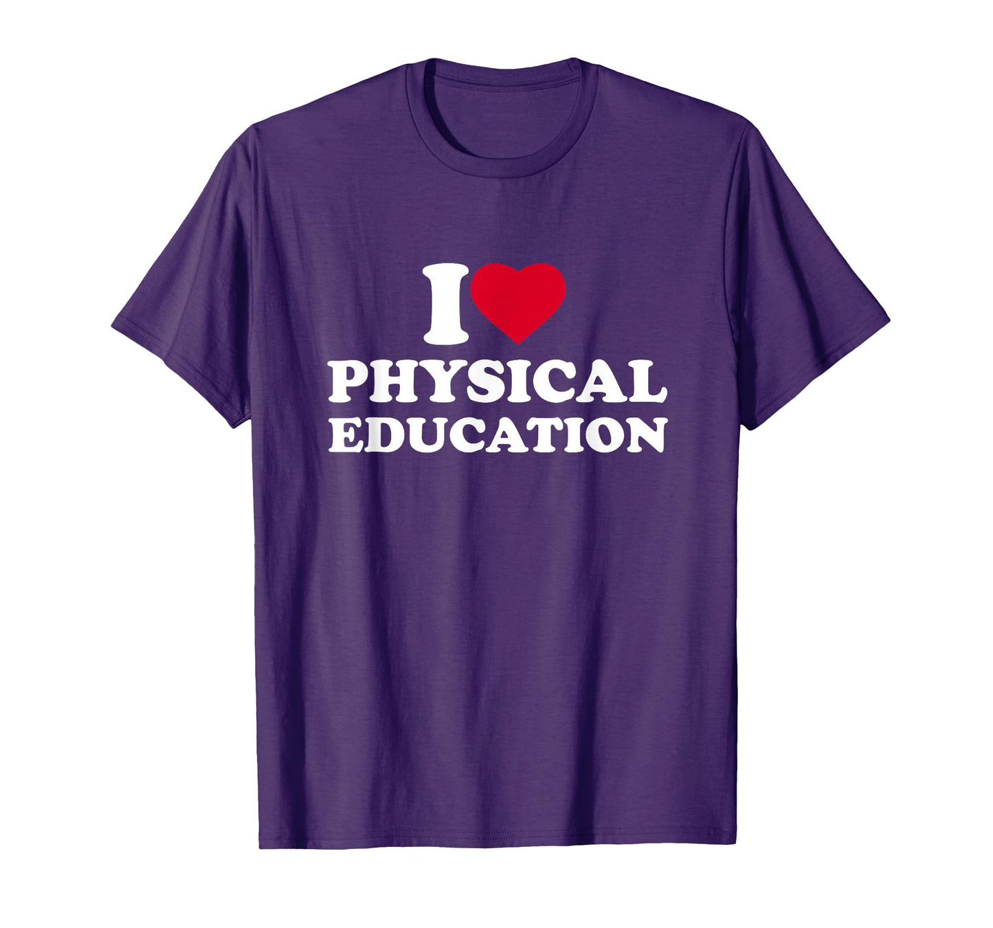 I Love Heart Physical Education Lover PE Teacher T-Shirt
