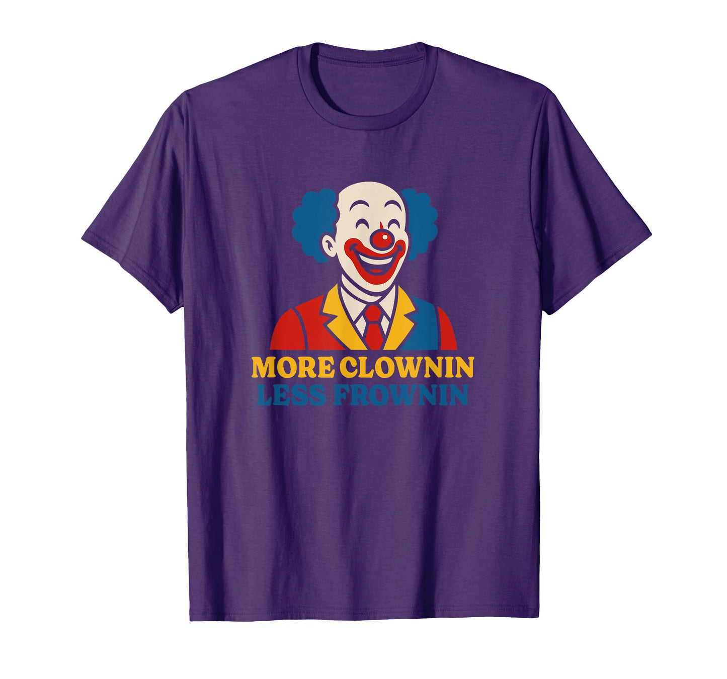 More Clownin Less Frownin Kidcore Clowncore Aesthetic T-Shirt
