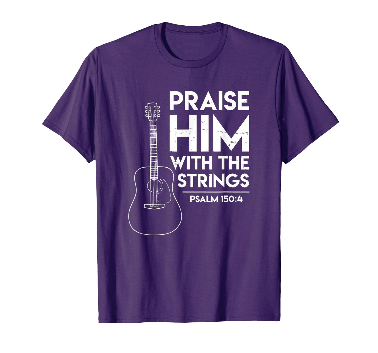 Praise Him - Bible Psalm Worship - Christian Guitar T-shirt T-Shirt