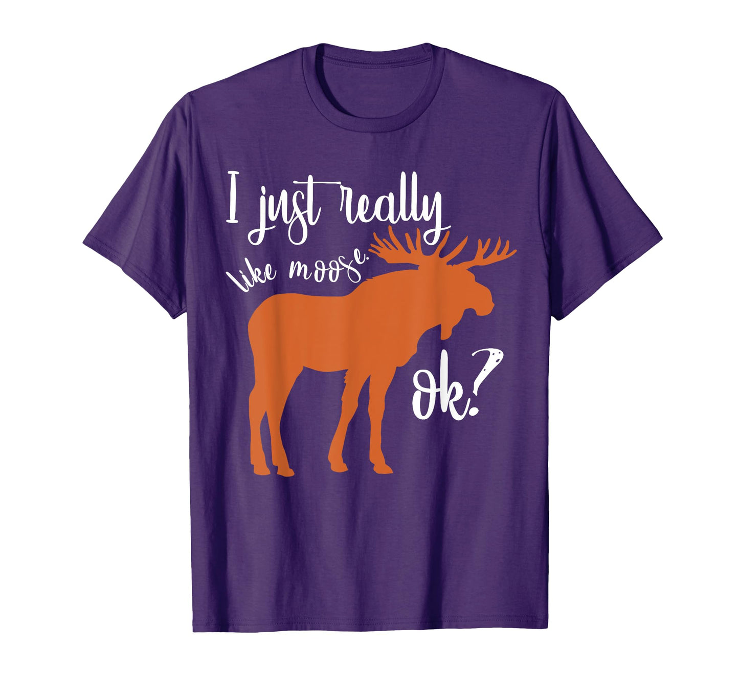 I Just Really Like Moose Ok Funny Moose Animal Lover Men Boy T-Shirt