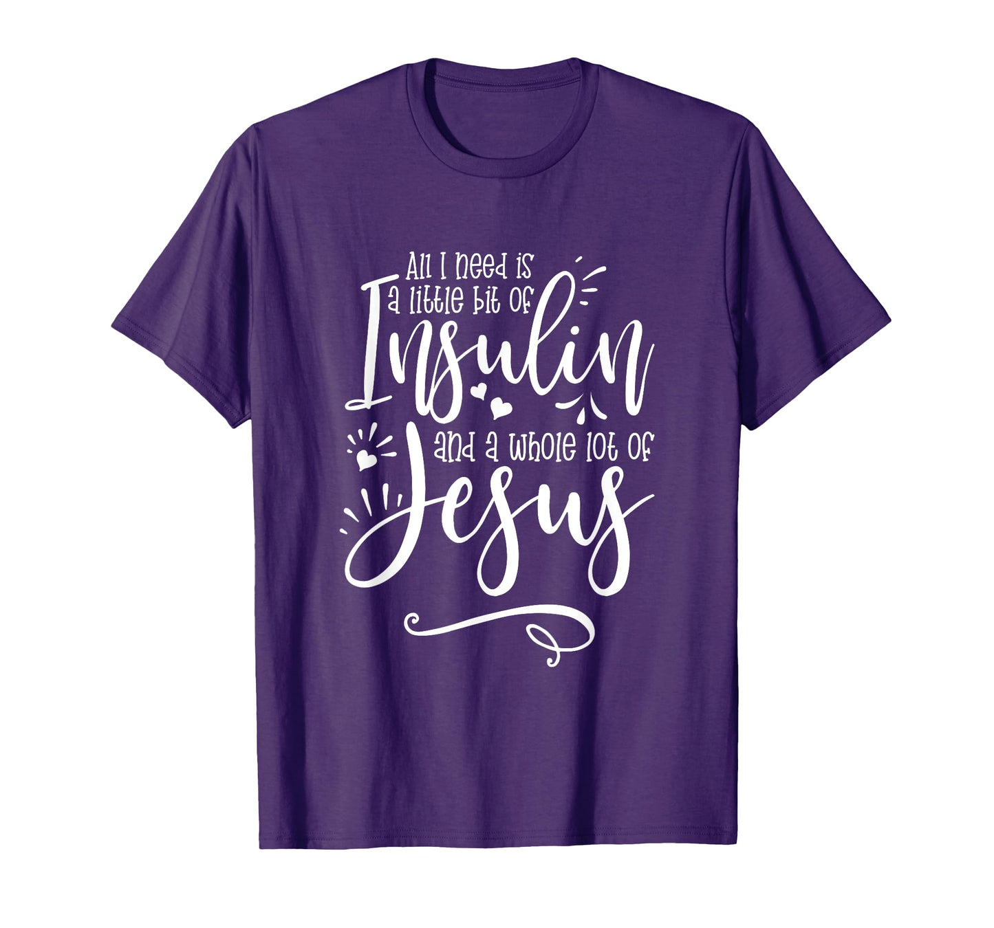 All I Need Is Insulin And Jesus T-Shirt