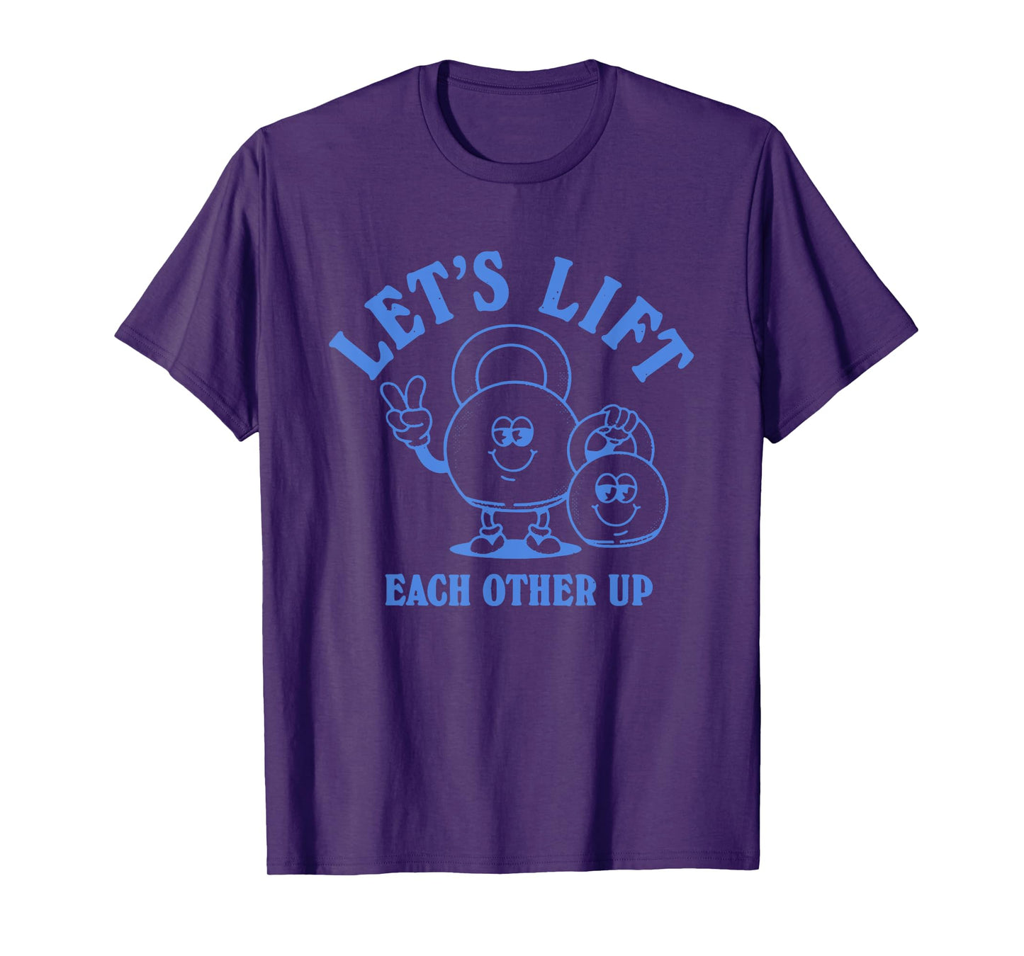 Let's Lift Each Other Up Apparel T-Shirt