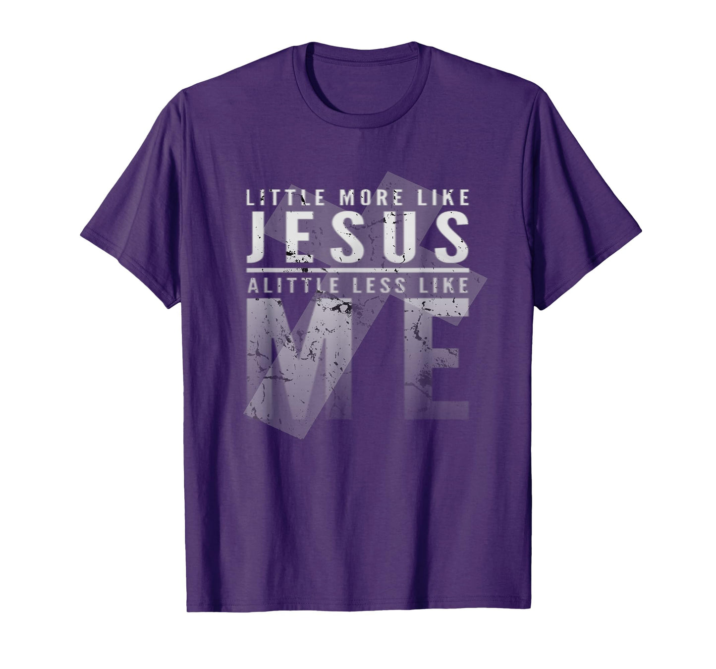 Christian Faith In Christ More like Jesus Less Like Me 3:16 T-Shirt