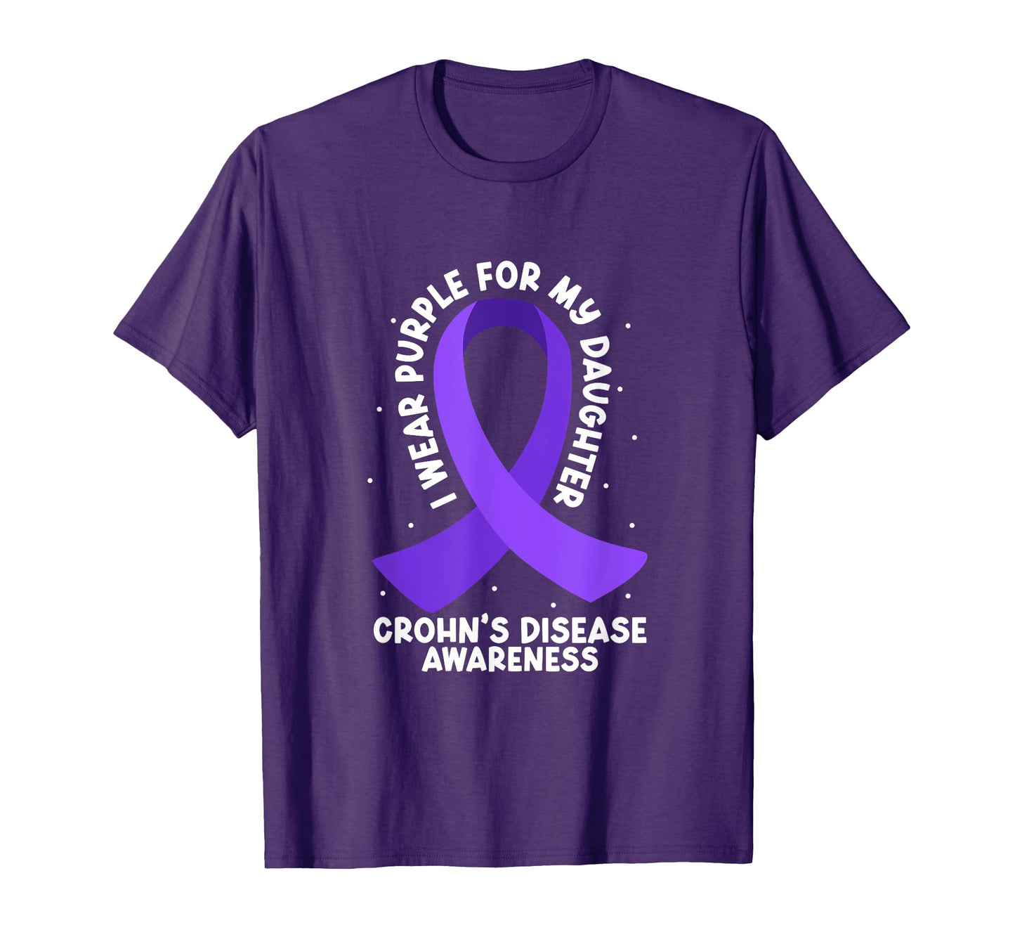 Crohn Awareness - Support for Daughter T-Shirt