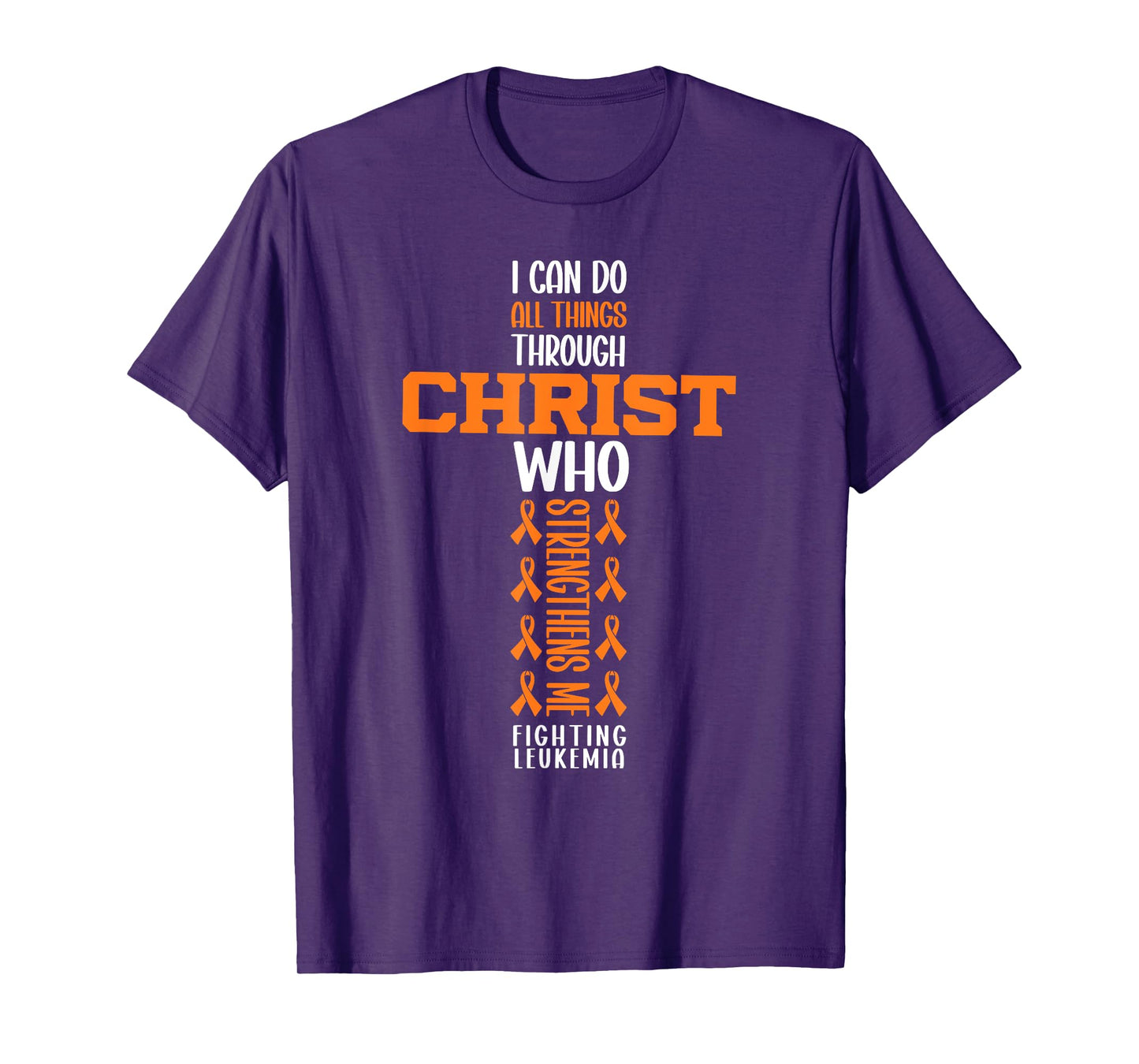 I Can Do All Things Through Christ Fighting Leukemia Warrior T-Shirt