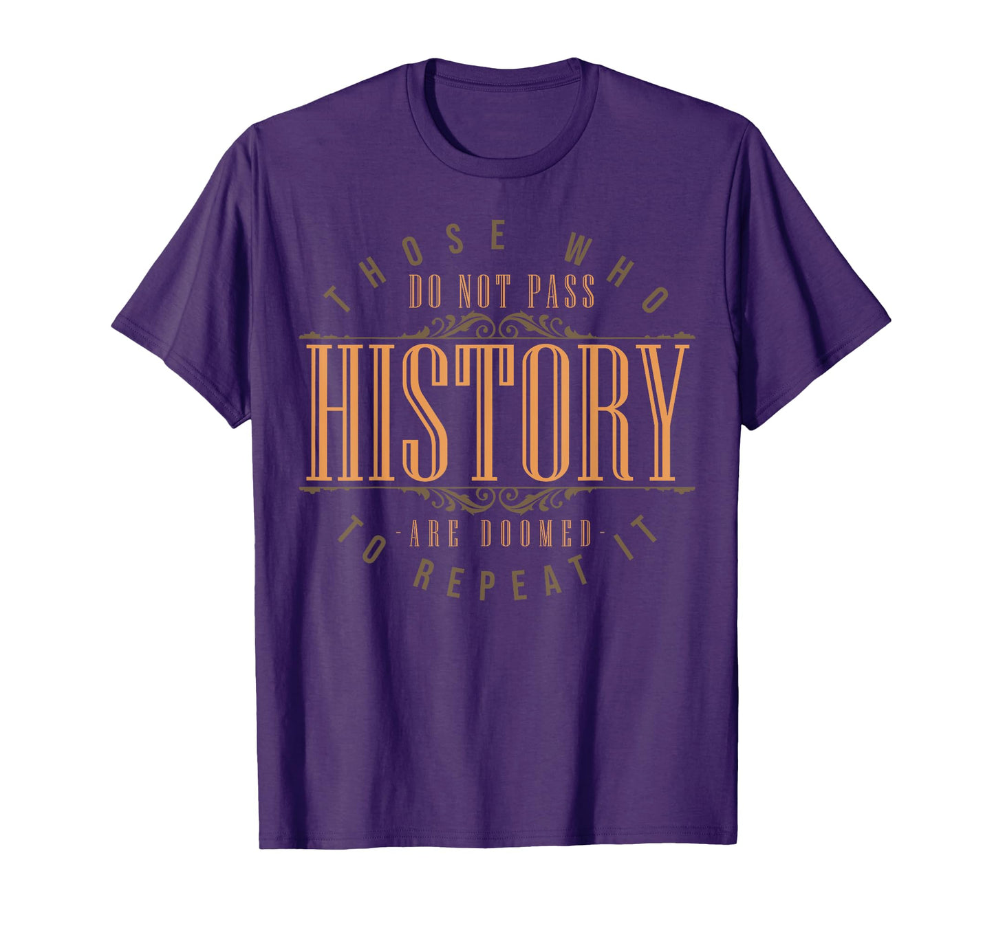Funny History Quotes Sarcastic History Teacher History Lover T-Shirt