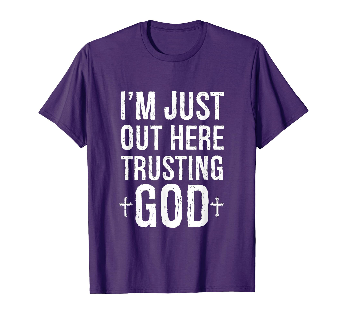 I'm Just Out Here Trusting God T-Shirt